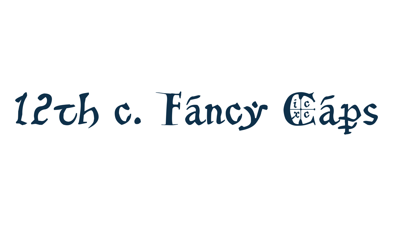 12th c. Fancy Caps, various font preview
