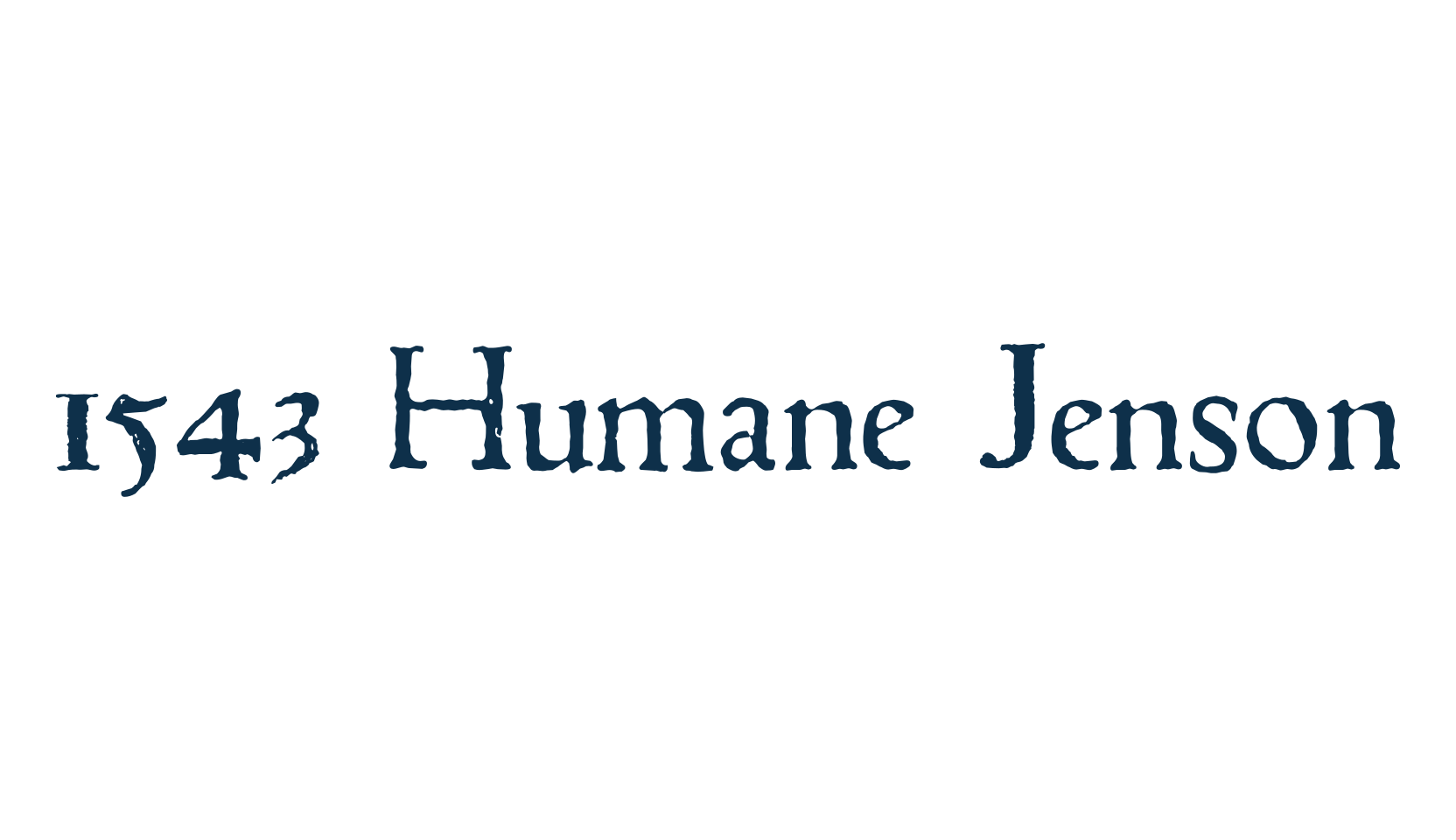 1543 Humane Jenson, fancy eroded decorative font preview