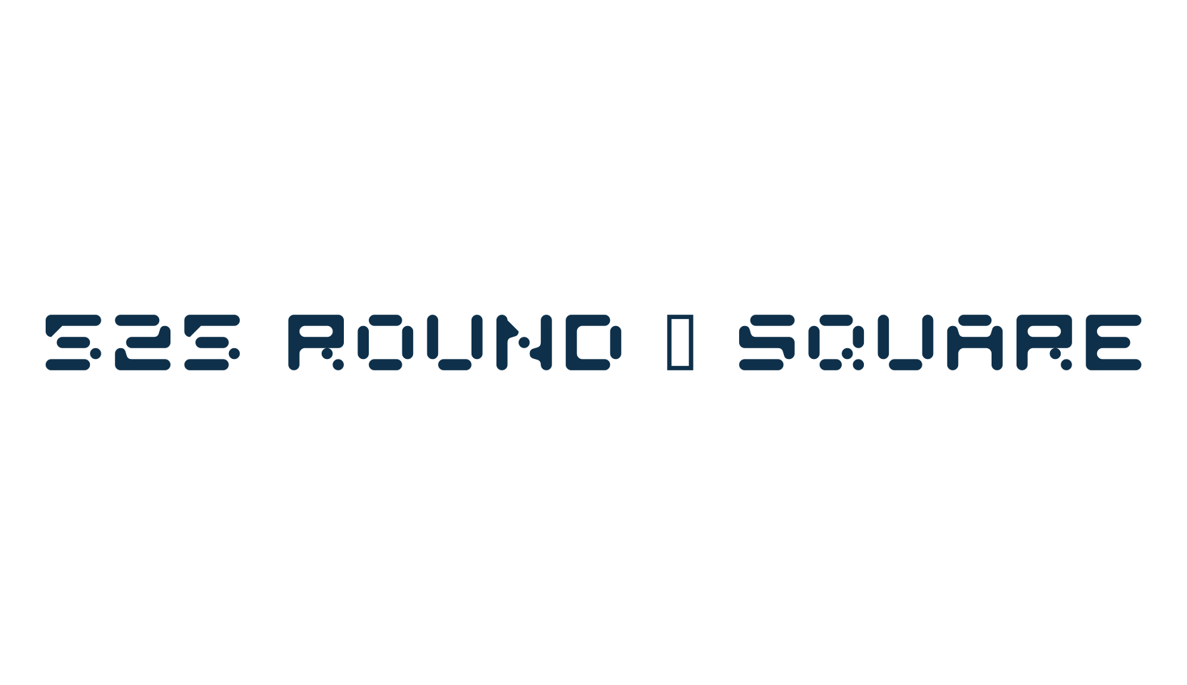 525 Round + Square, various font preview