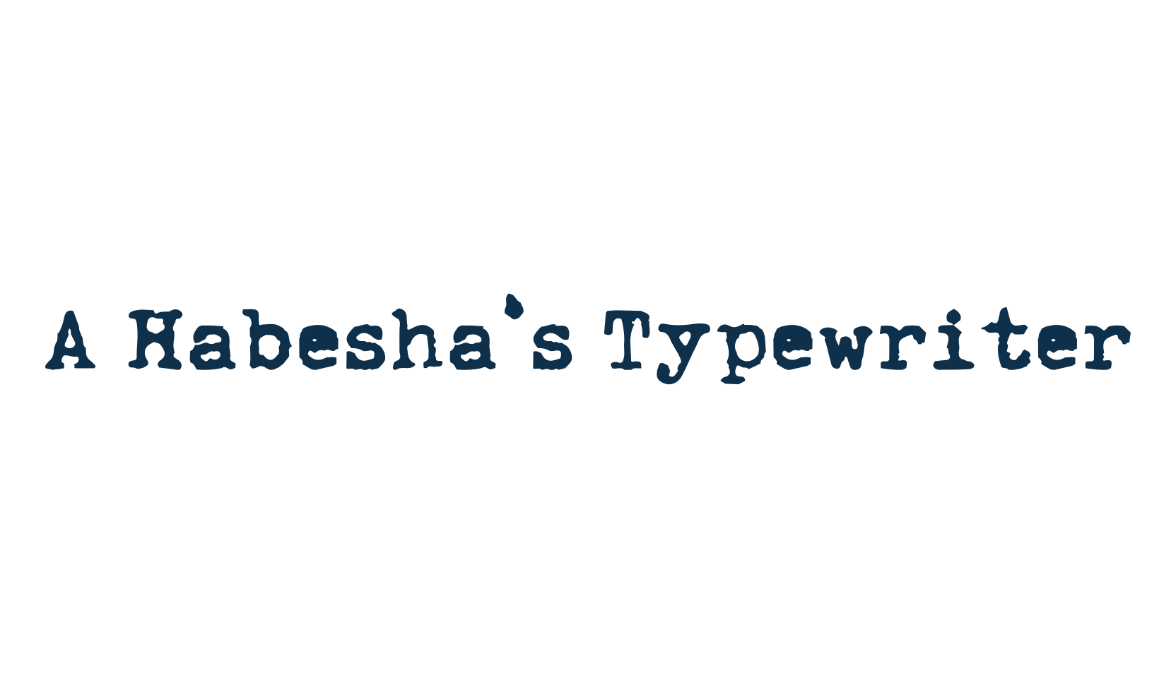 A Habesha's Typewriter, typewriter font preview