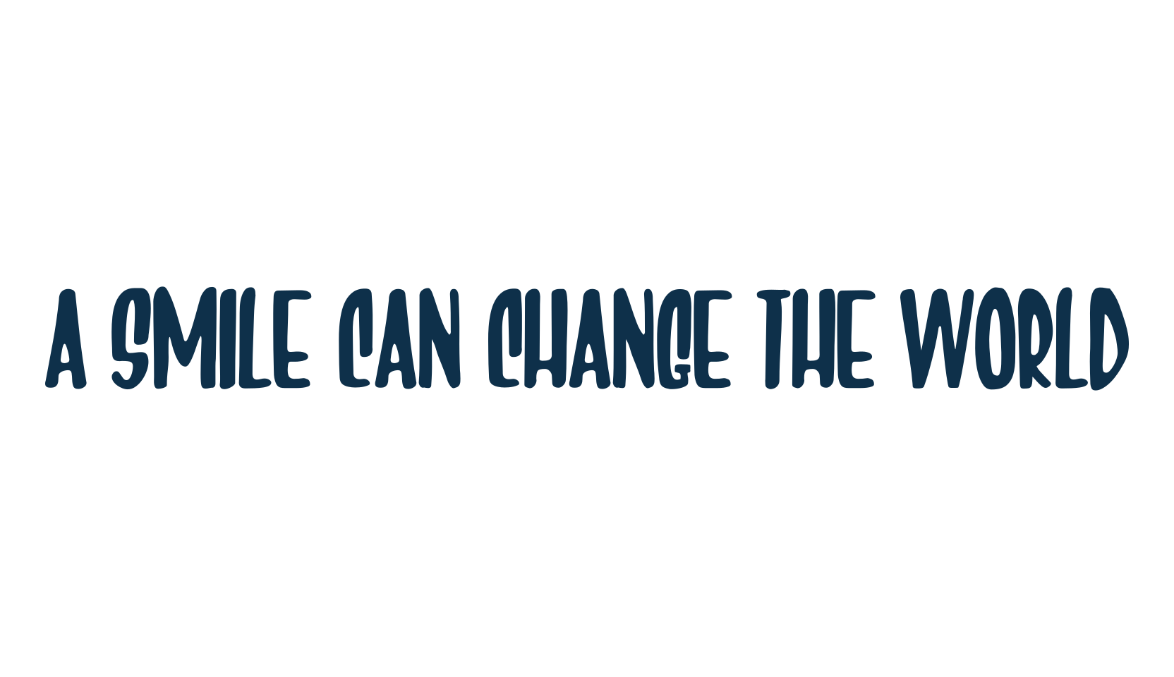 A Smile Can Change The World, various font preview