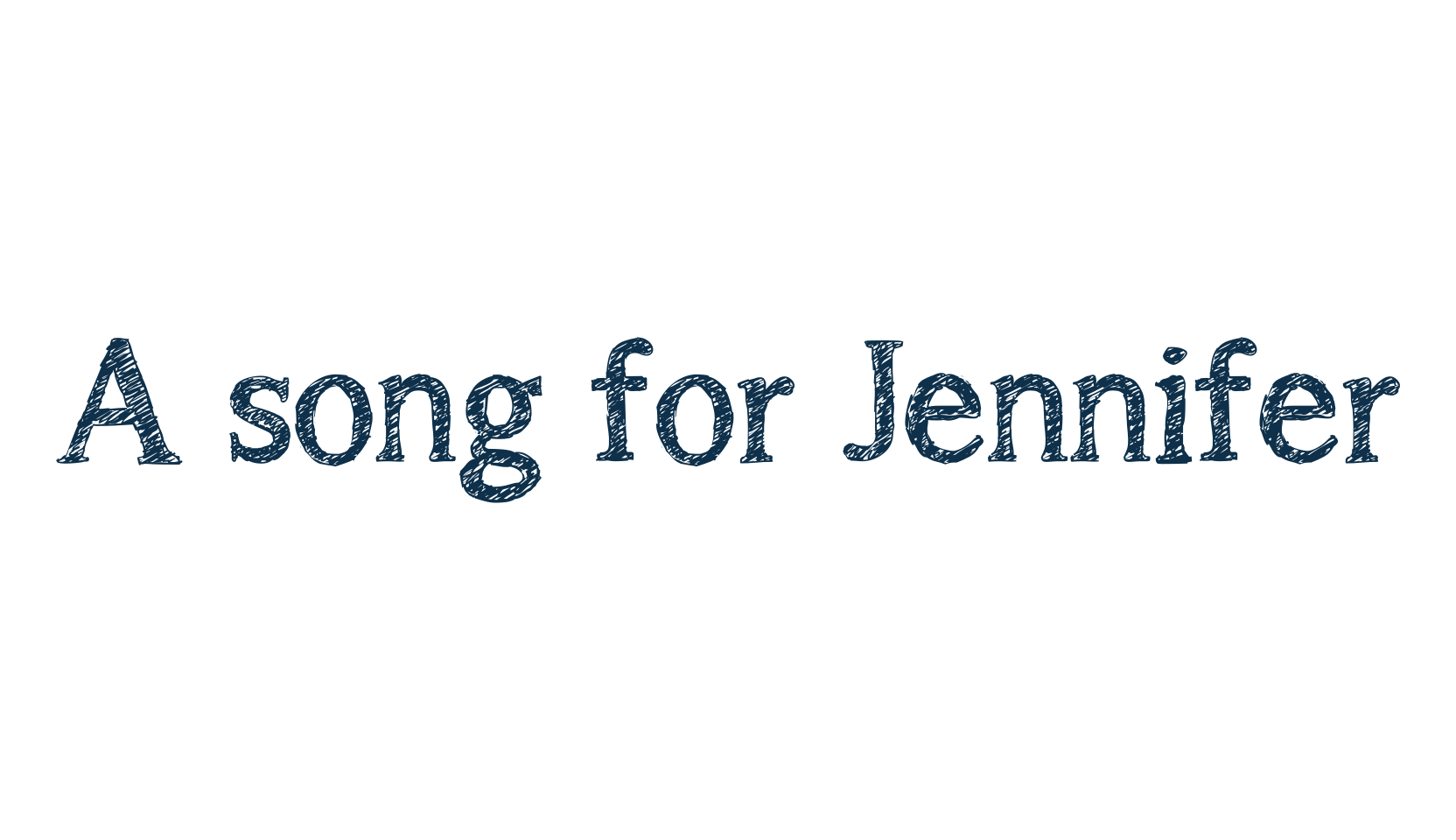 A song for Jennifer, fancy various decorative font preview