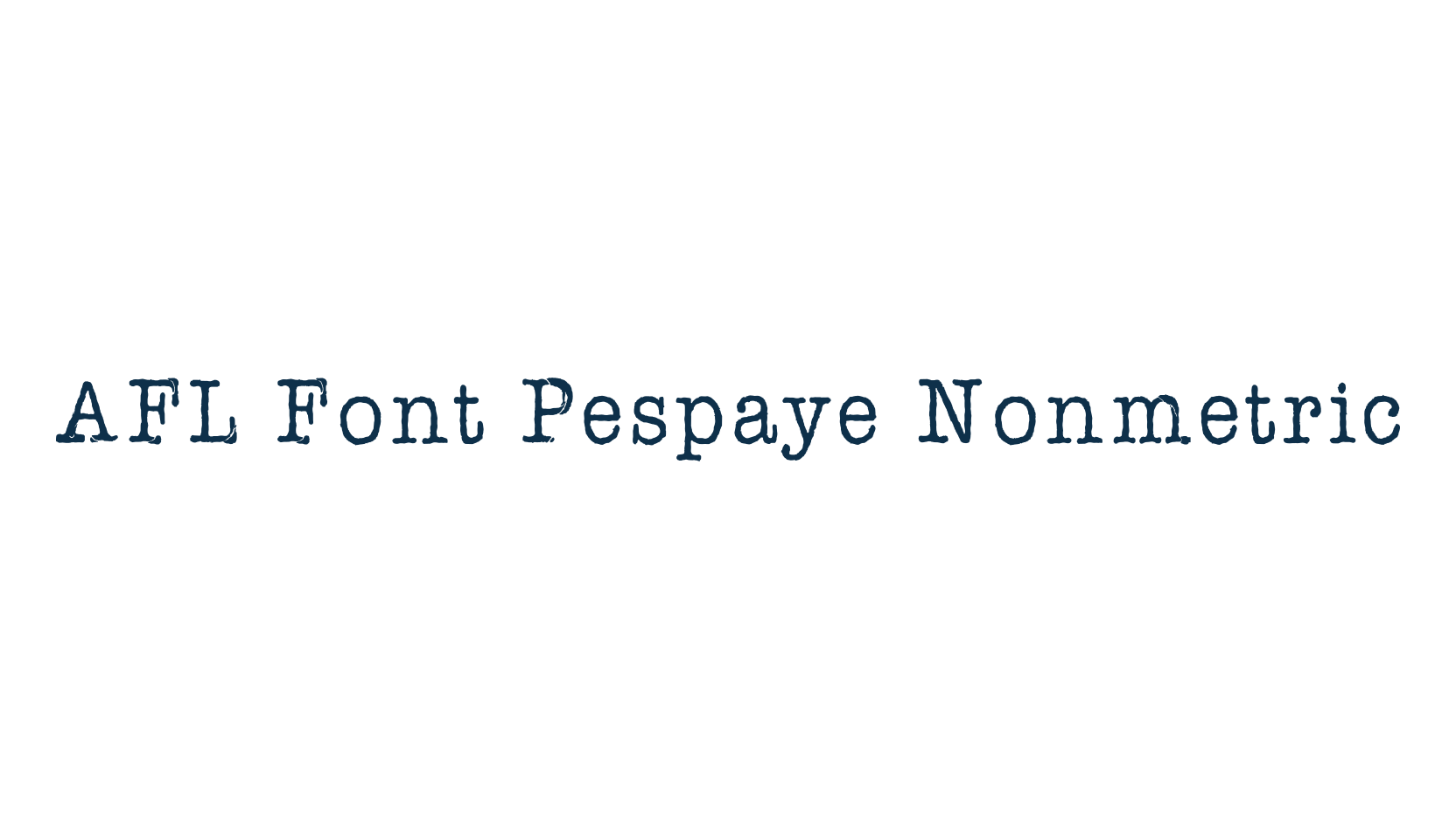 AFL Font Pespaye Nonmetric, fancy typewriter decorative font preview