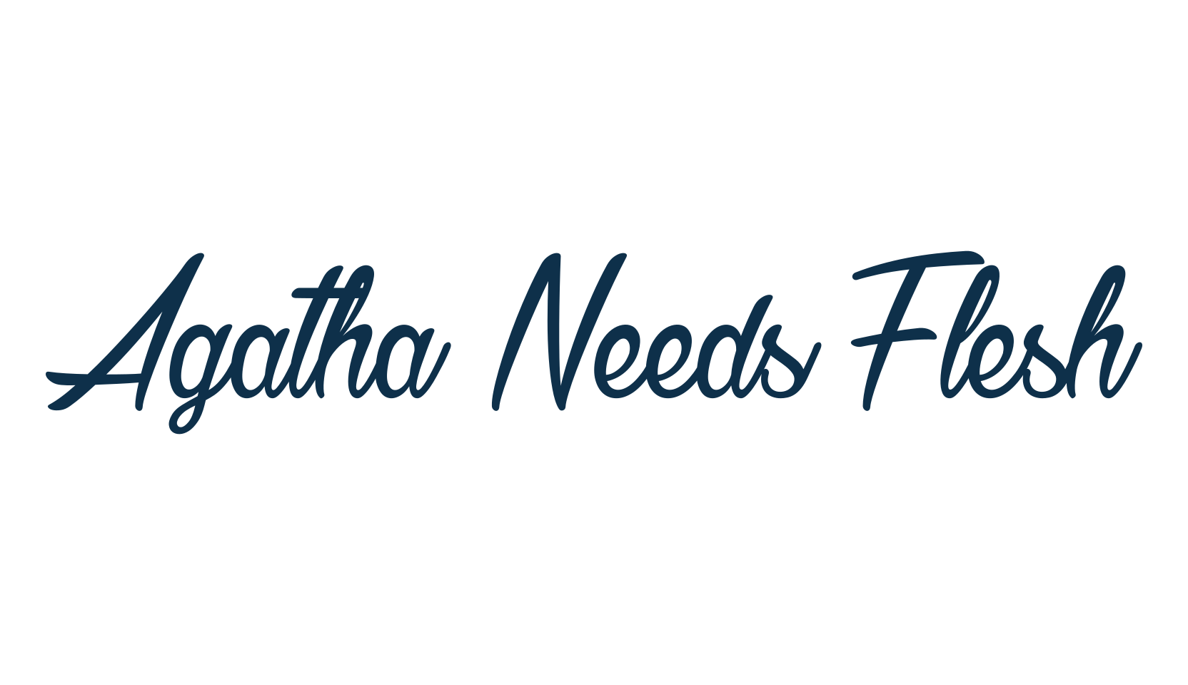 Agatha Needs Flesh, fancy various decorative script calligraphy font preview