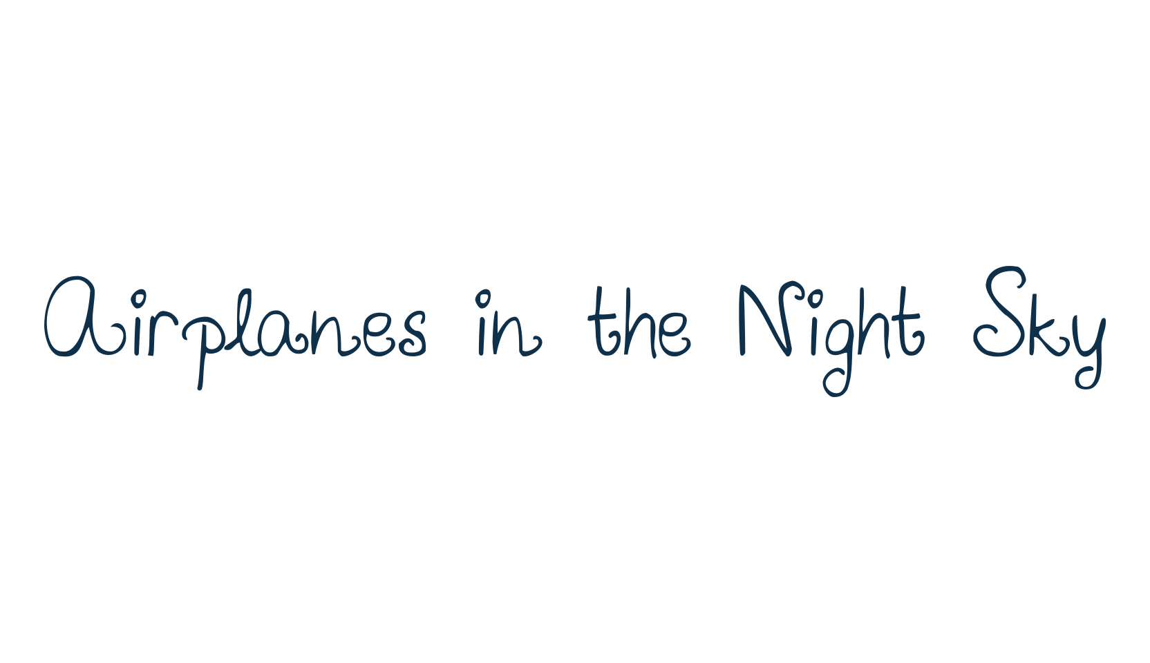 Airplanes in the Night Sky, curly font preview