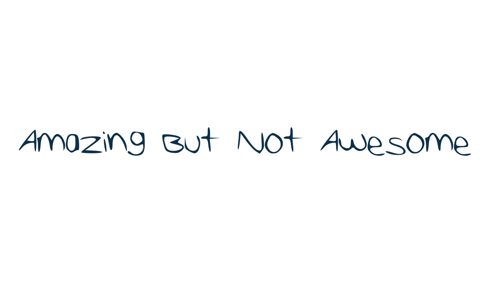 Amazing But Not Awesome, script handwritten fancy decorative calligraphy font preview
