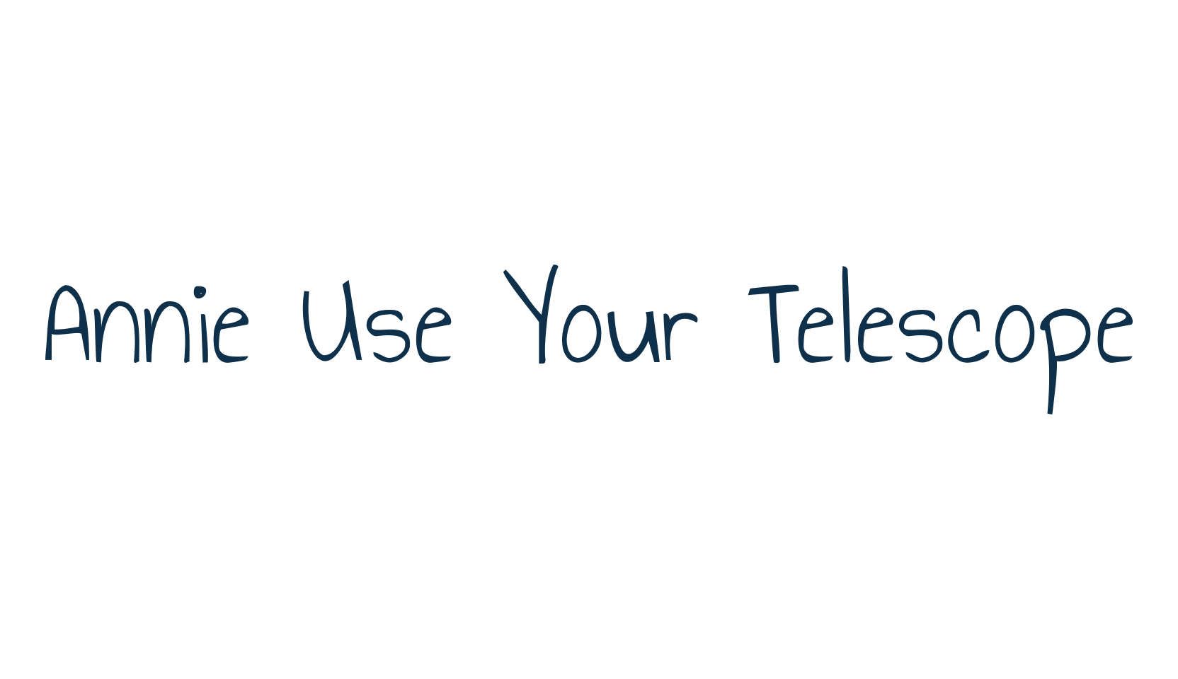 Annie Use Your Telescope, handwriting font preview