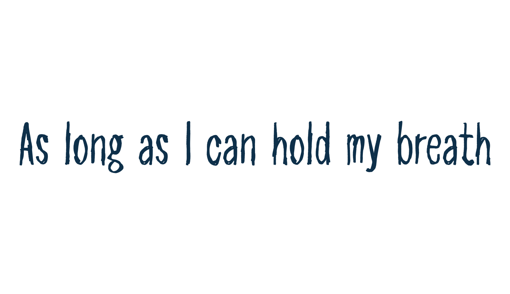 As long as I can hold my breath, fancy various decorative script calligraphy font preview