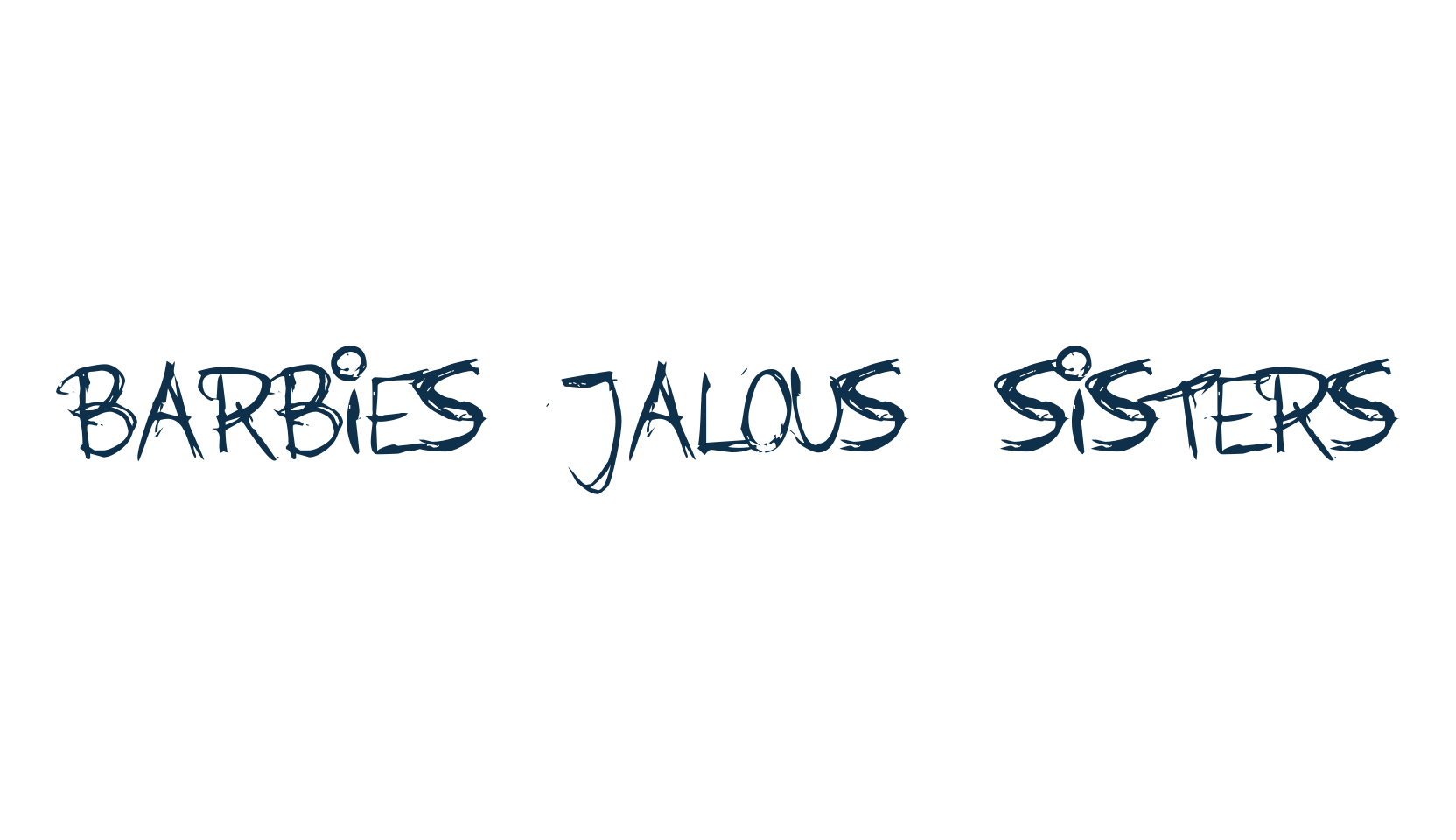 Barbies Jalous Sisters, trash font preview