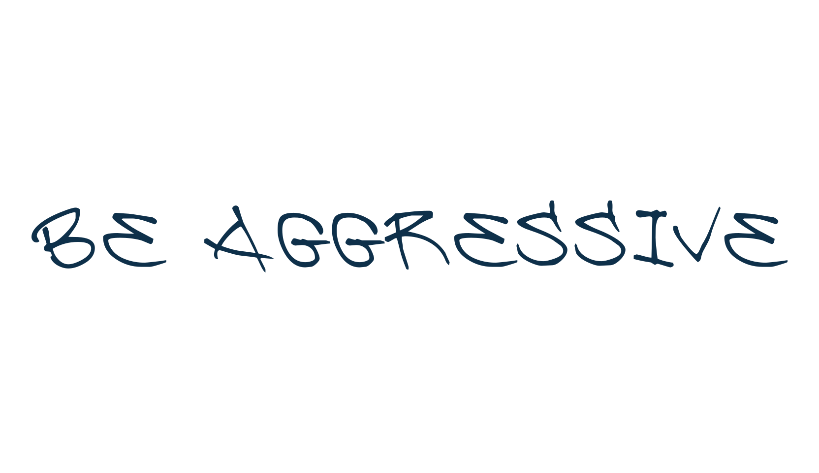 Be Aggressive, script graffiti fancy decorative calligraphy font preview