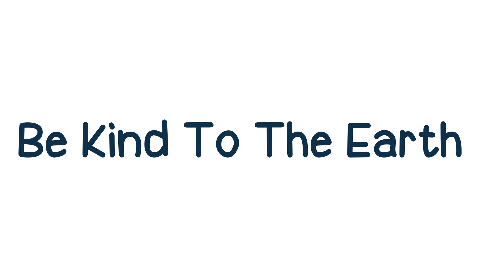 Be Kind To The Earth, fancy cartoon decorative comic font preview