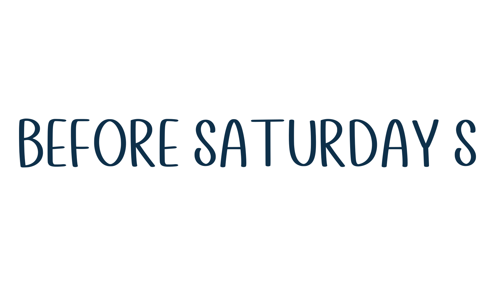 Before Saturday S, handwriting font preview