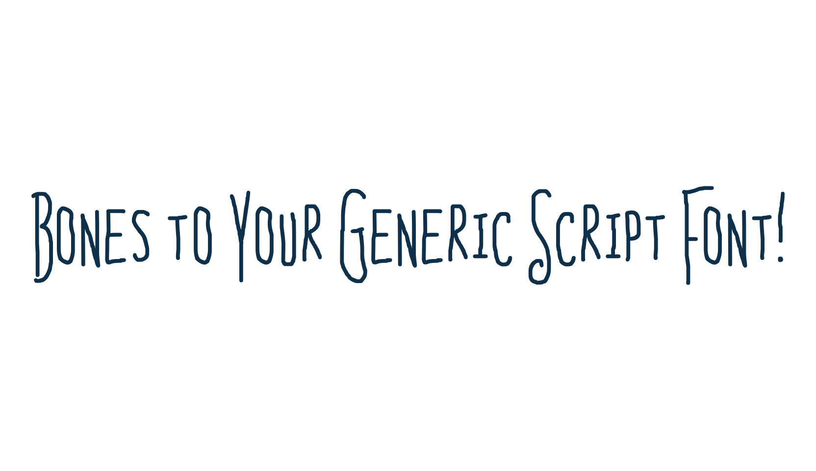 Bones to Your Generic Script Font!, handwriting font preview
