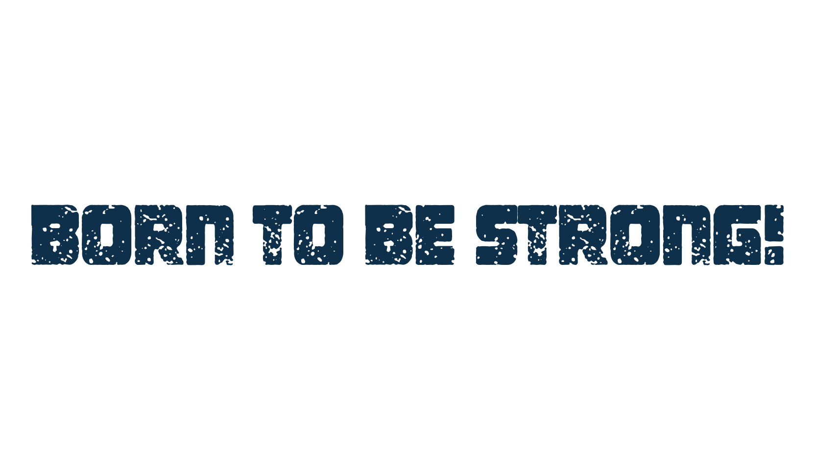 Born To be Strong!, fancy eroded decorative font preview