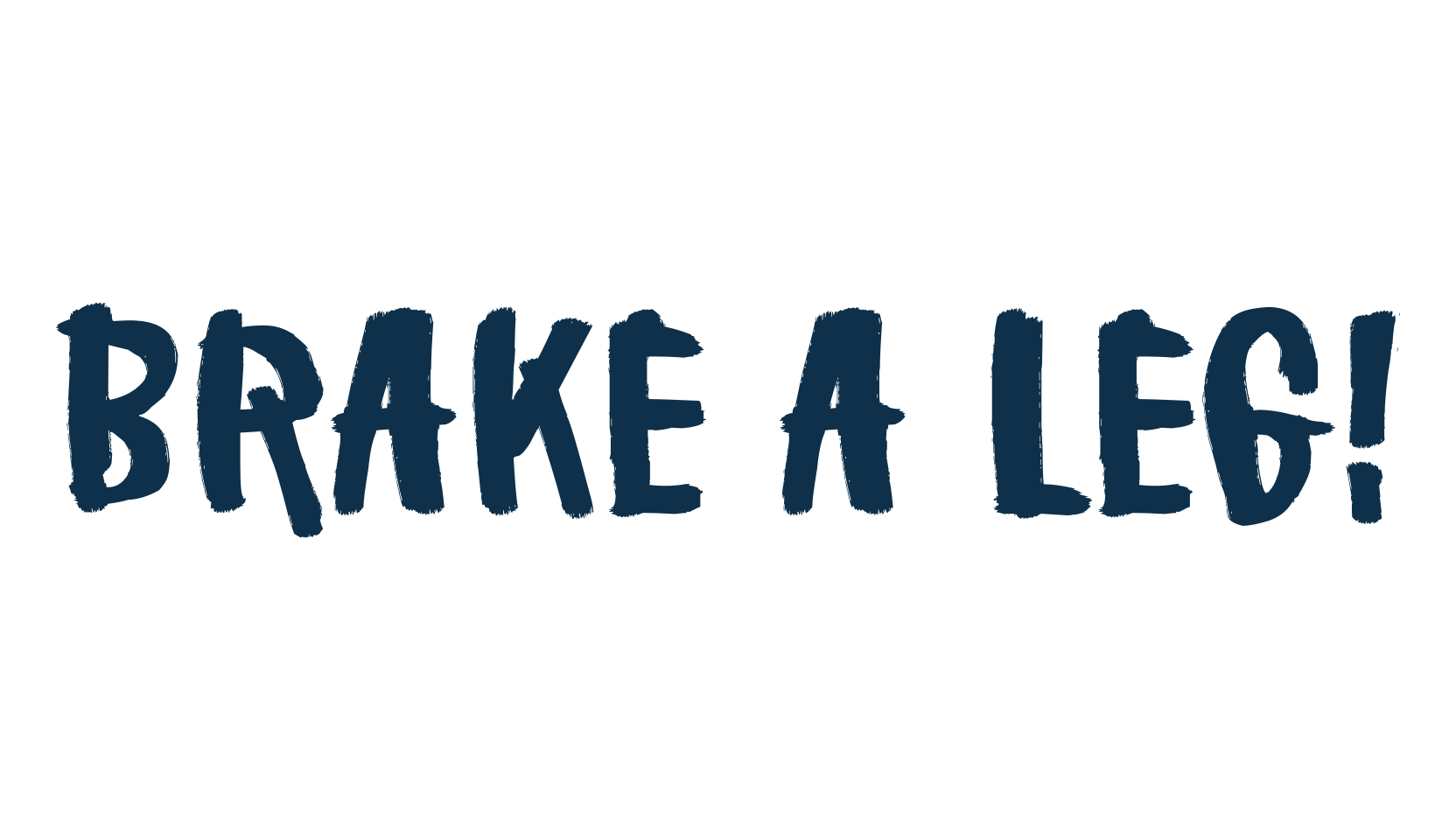 Brake a leg!, script brush fancy decorative calligraphy font preview