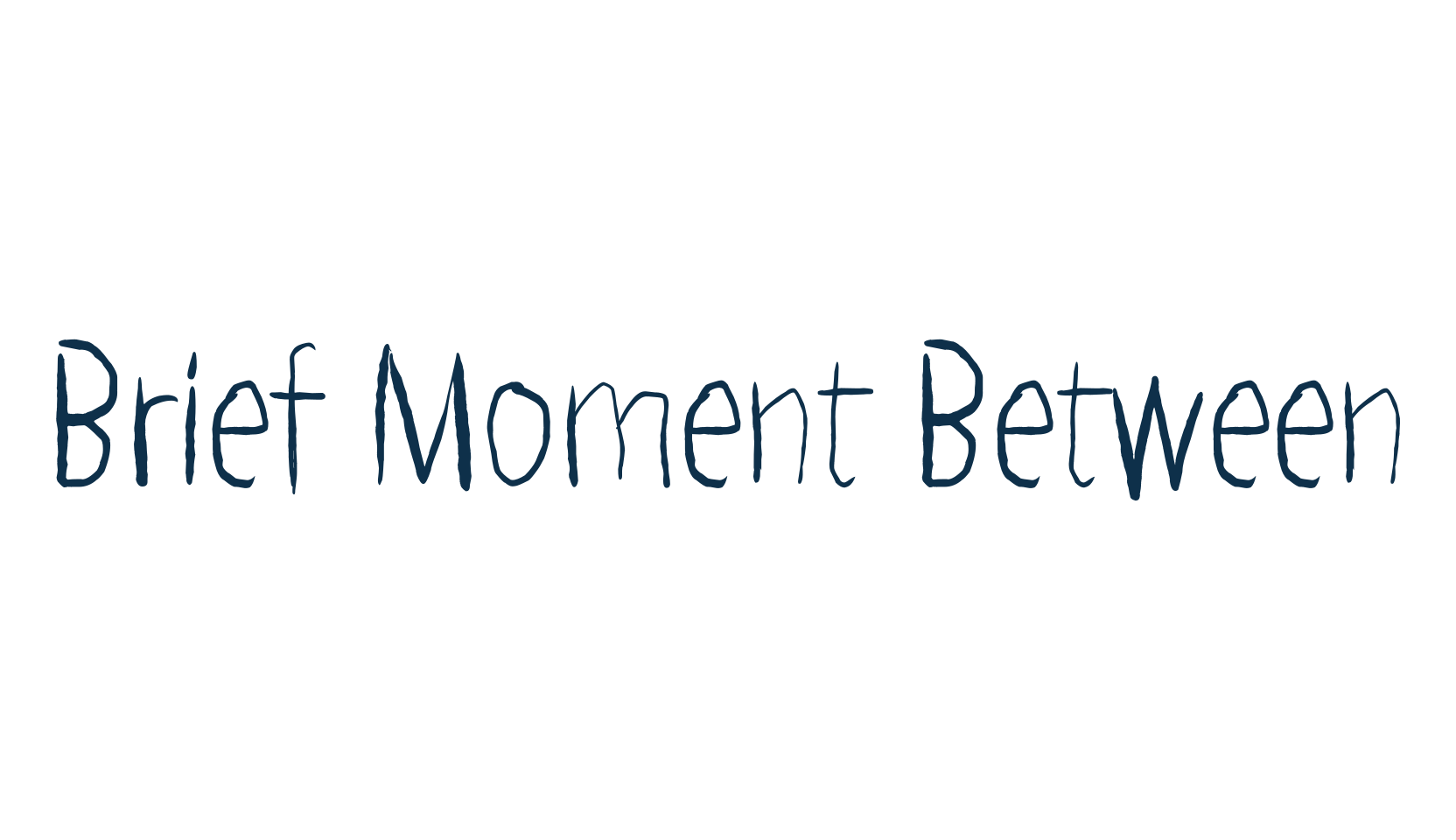 Brief Moment Between, various font preview