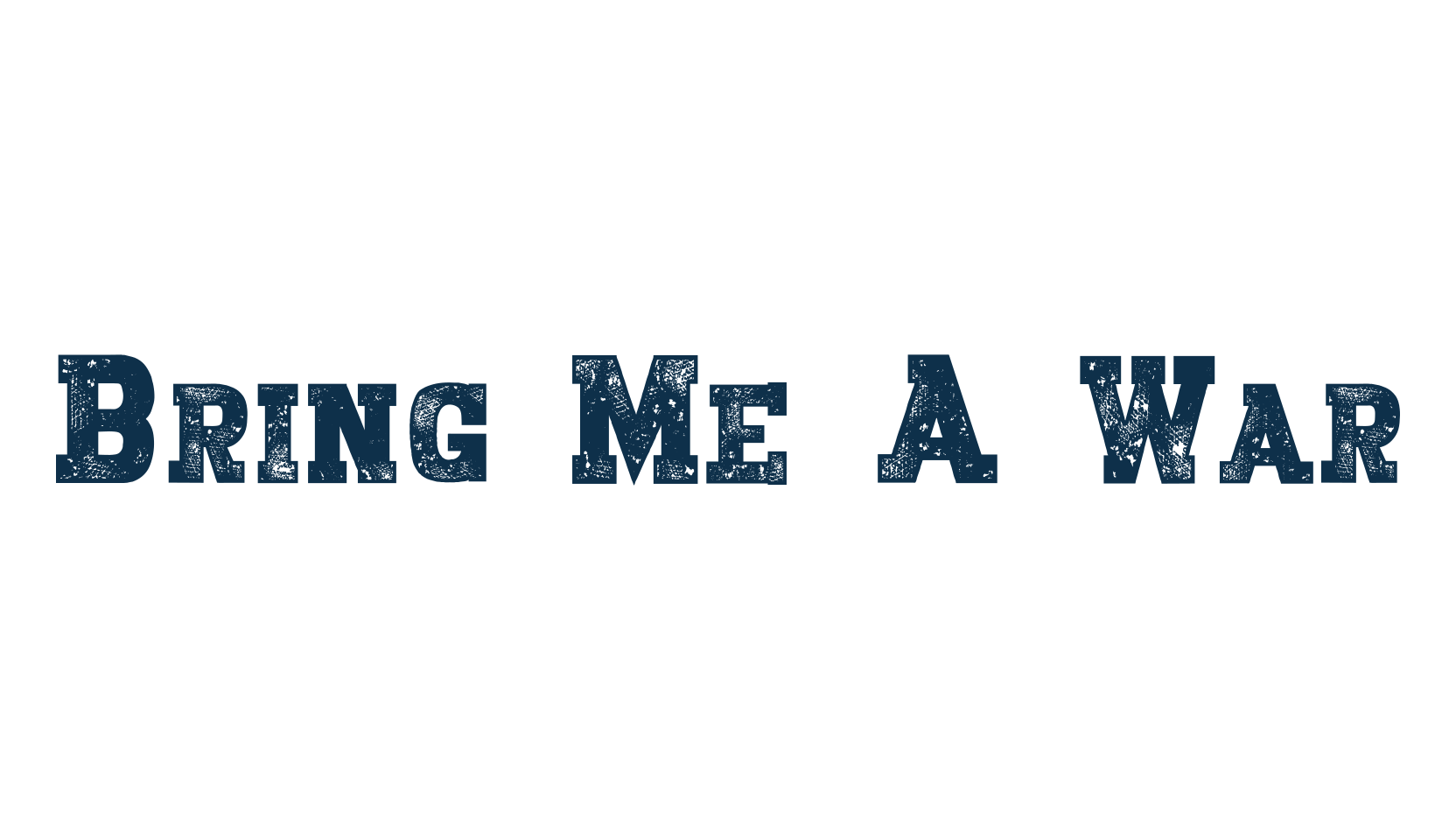 Bring Me A War, fancy eroded decorative font preview