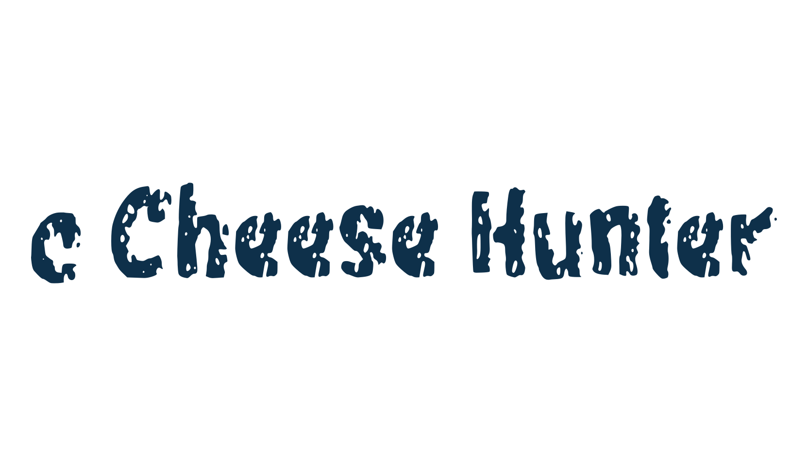 c Cheese Hunter, destroy font preview