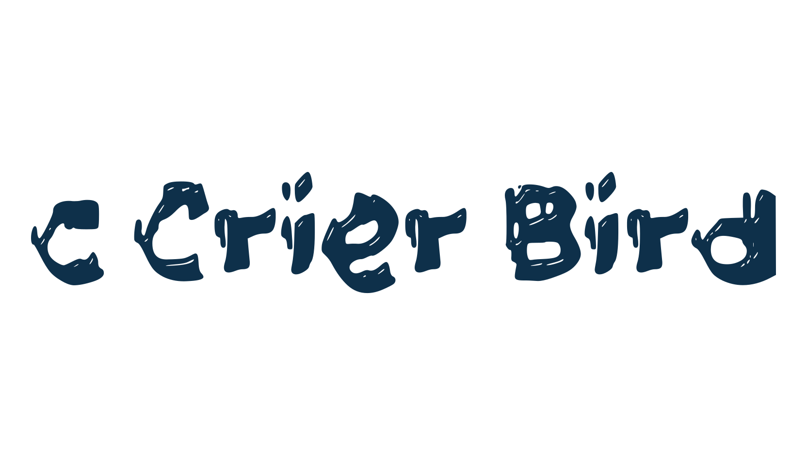 c Crier Bird, destroy font preview