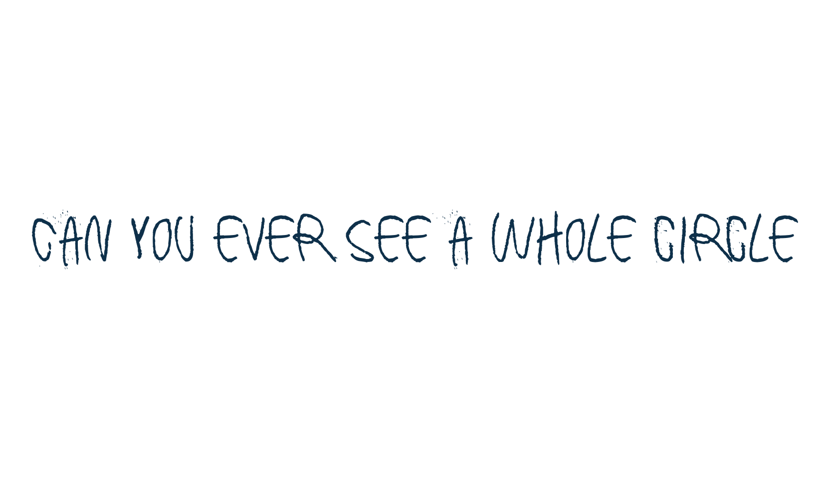 Can you ever see a whole circle, trash font preview