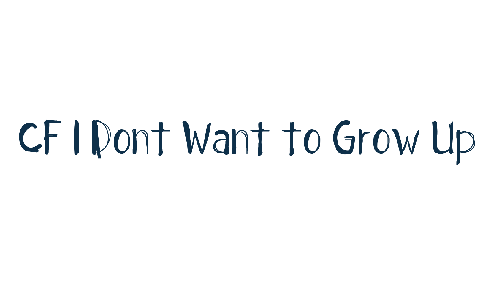 CF I Dont Want to Grow Up, script trash fancy decorative calligraphy font preview