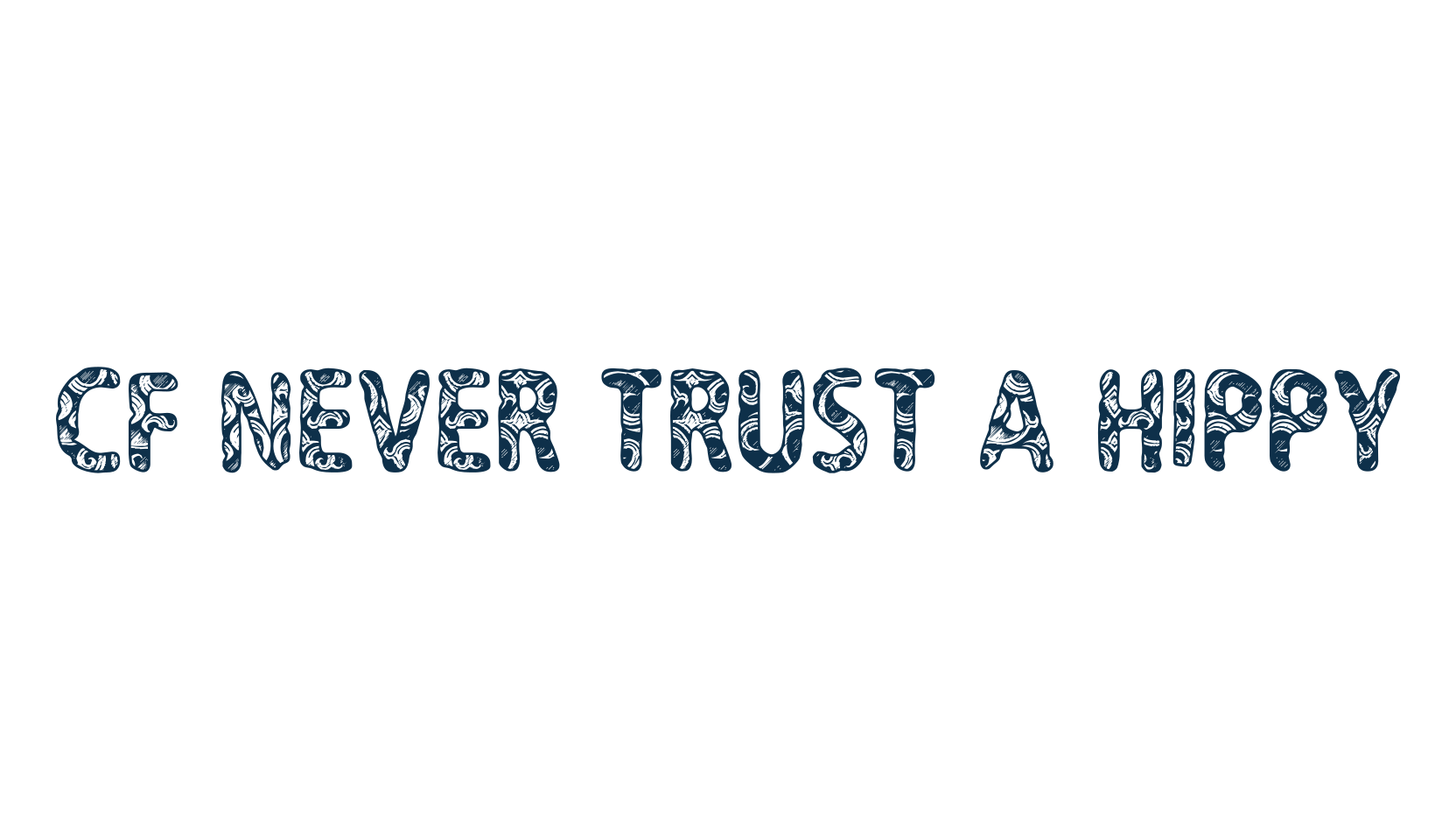 CF Never Trust A Hippy, decorative font preview