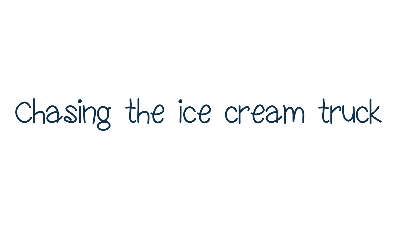 Chasing the ice cream truck, handwriting font preview