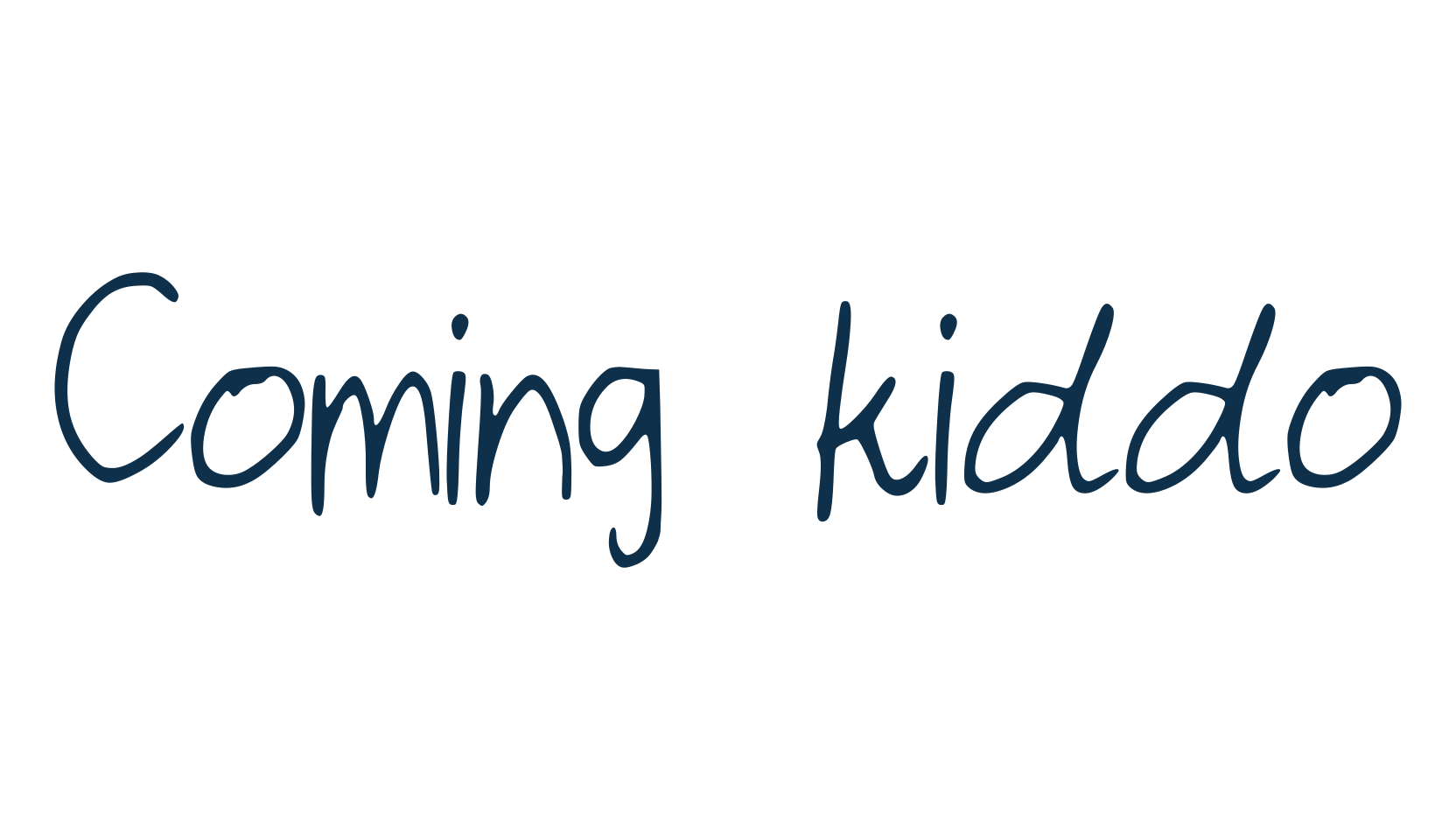 Coming kiddo, script handwritten fancy decorative calligraphy font preview