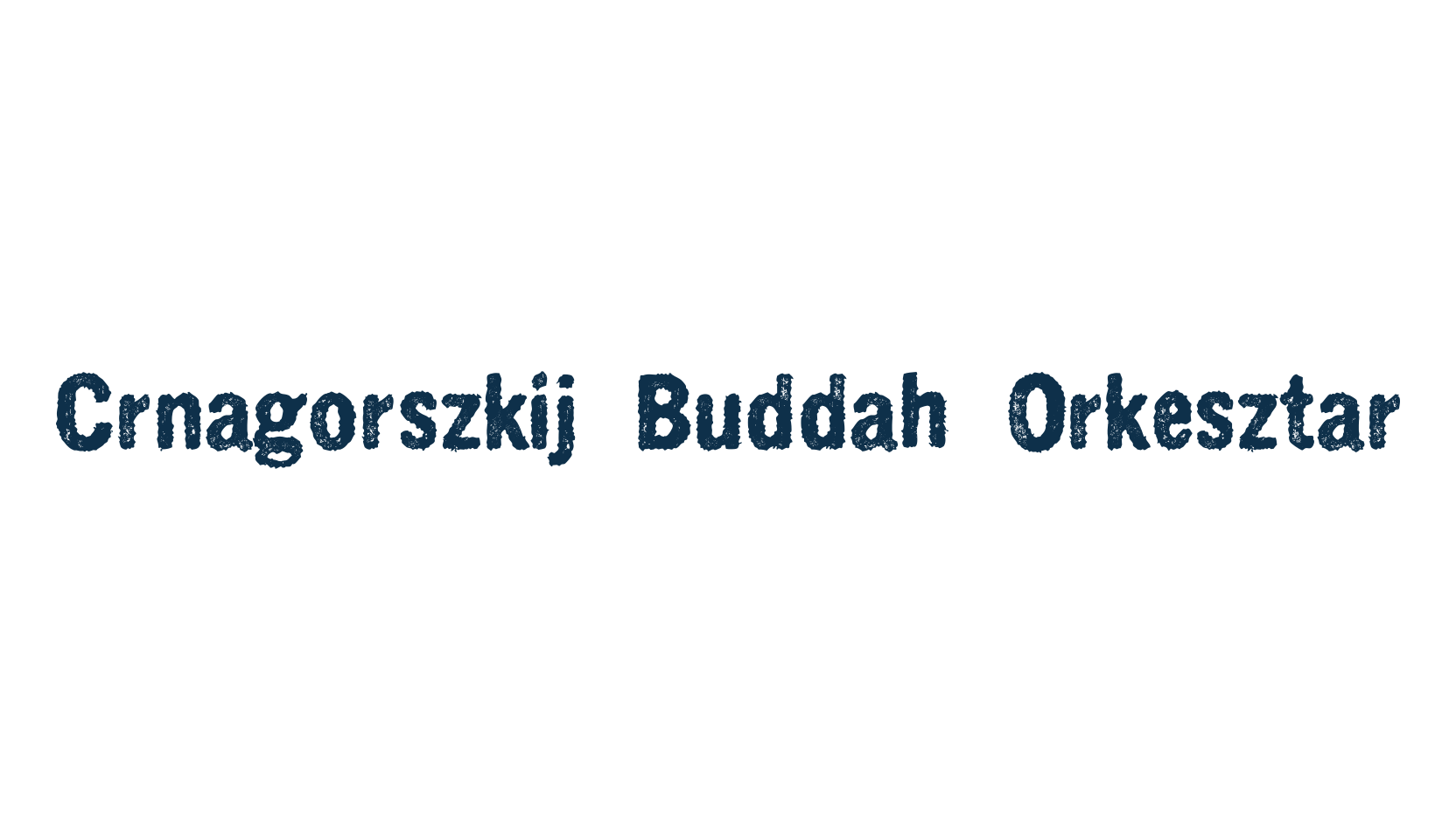 Crnagorszkij Buddah Orkesztar, fancy eroded decorative font preview