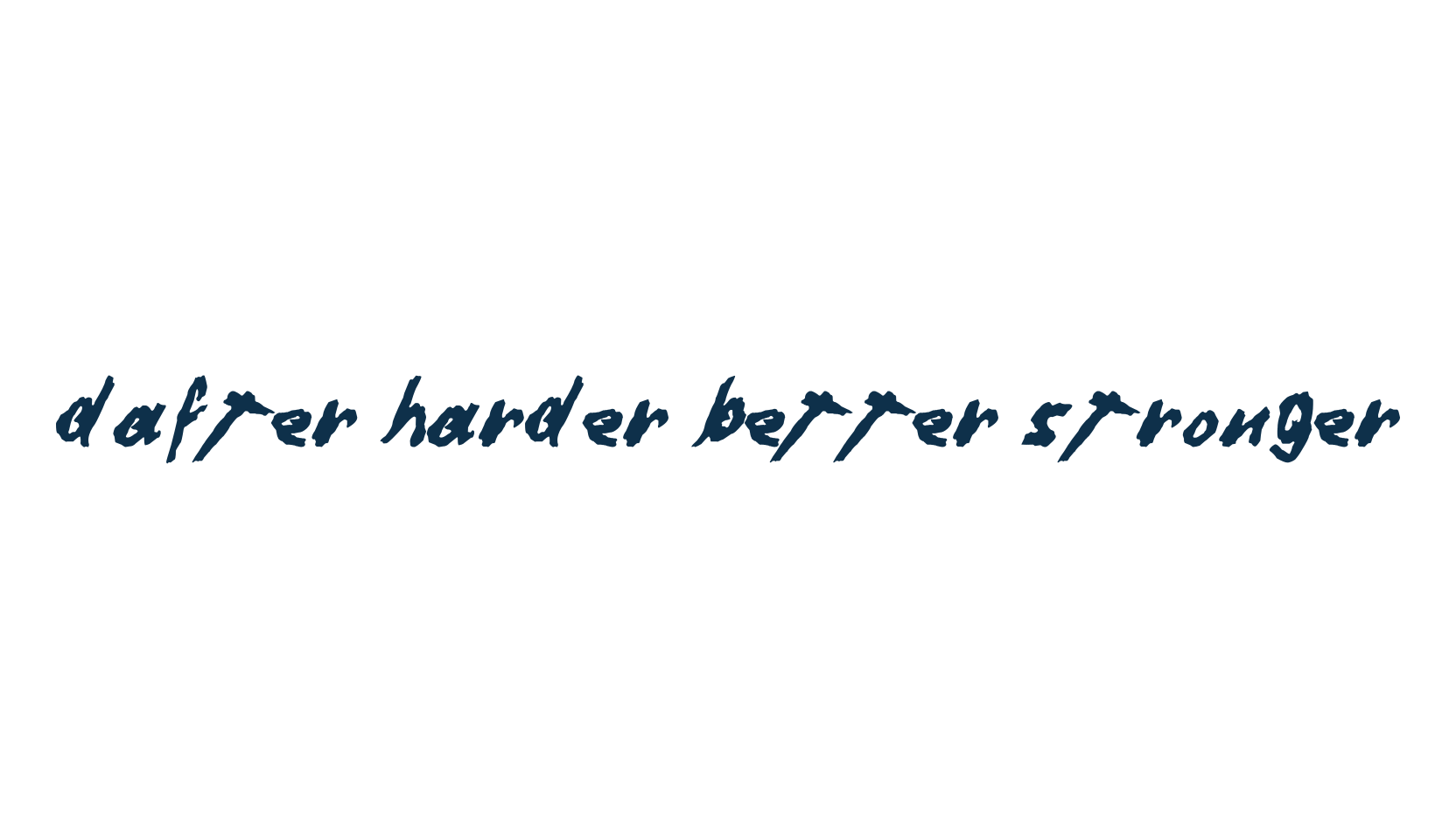 Dafter Harder Better Stronger, script trash fancy decorative calligraphy font preview