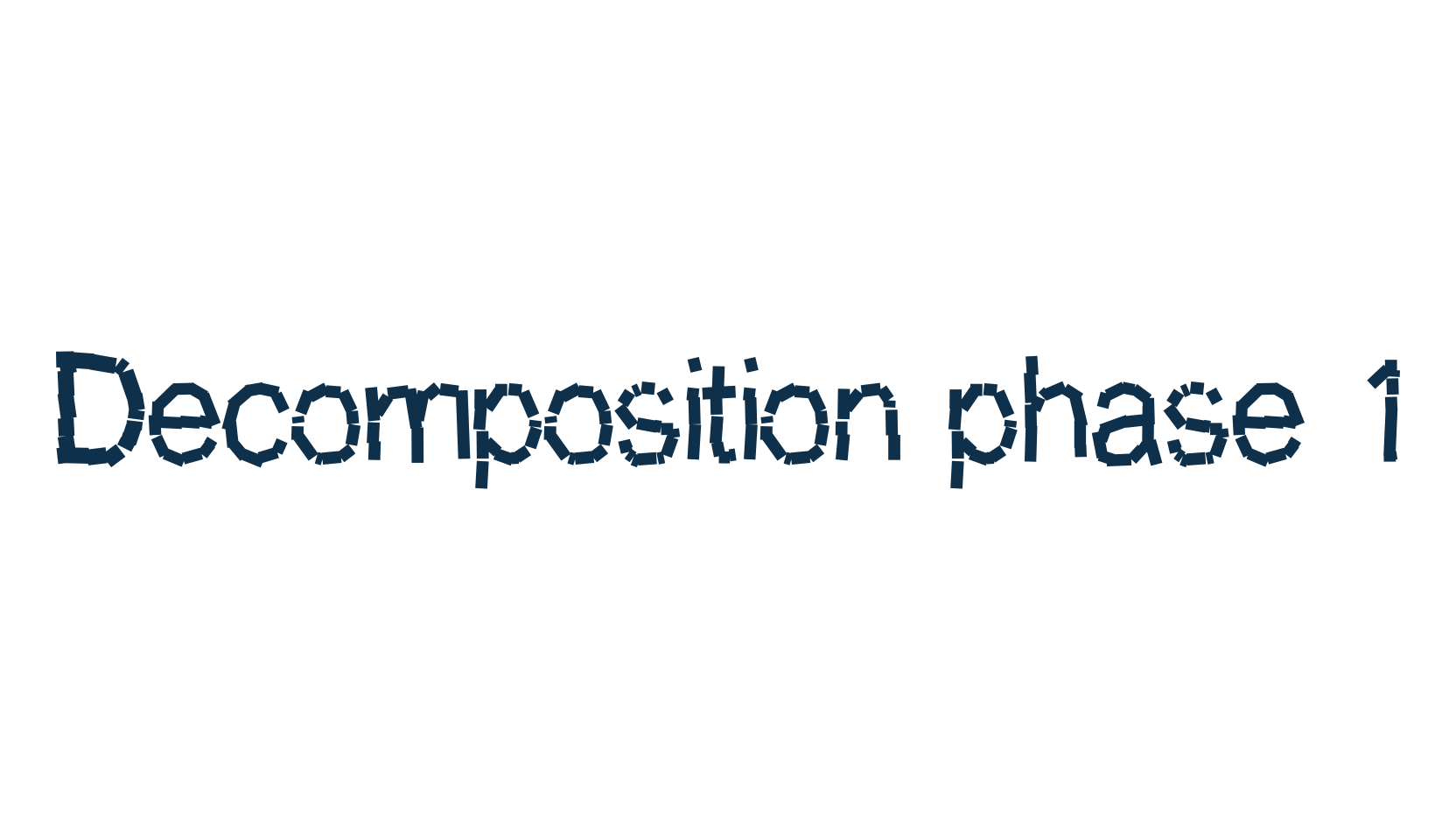 Decomposition phase 1, distorted font preview