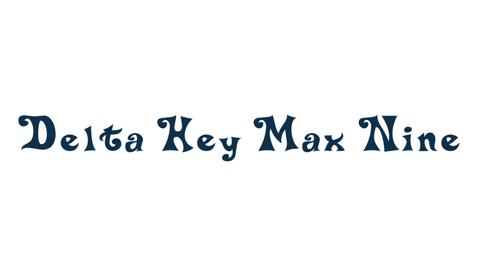Delta Hey Max Nine, fancy various decorative font preview