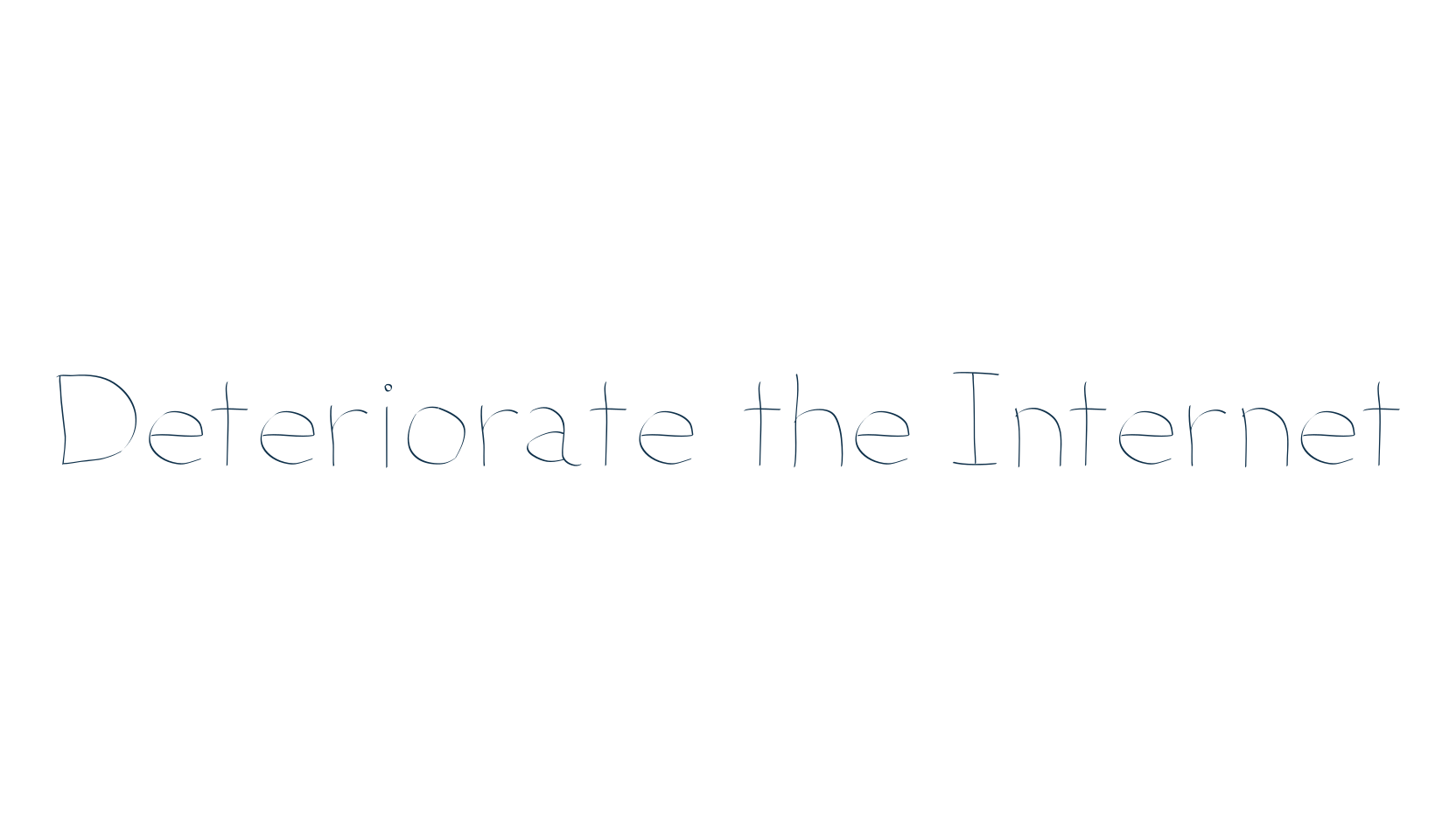 Deteriorate the Internet, handwriting font preview