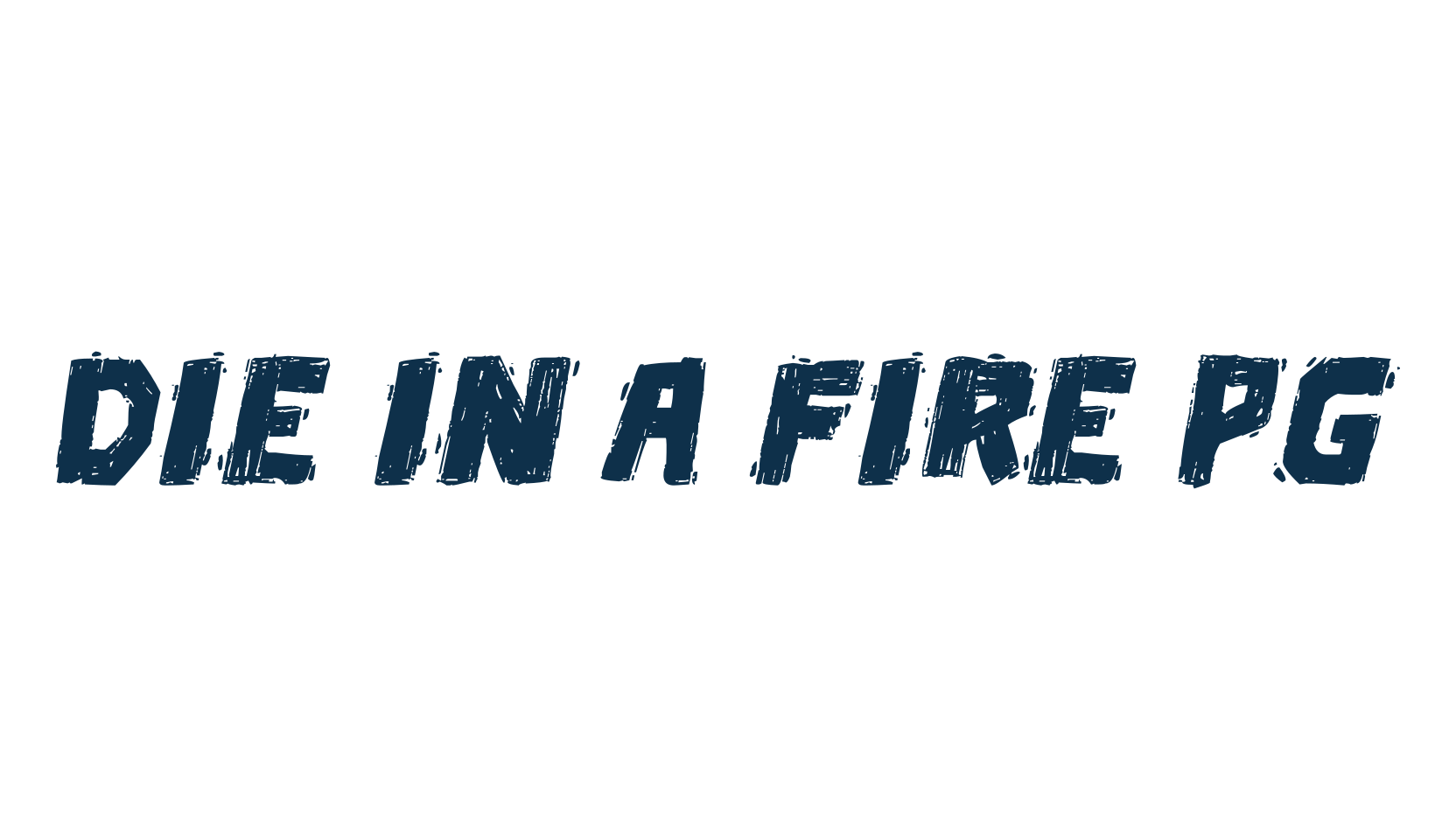 Die in a fire PG, fancy destroy decorative font preview