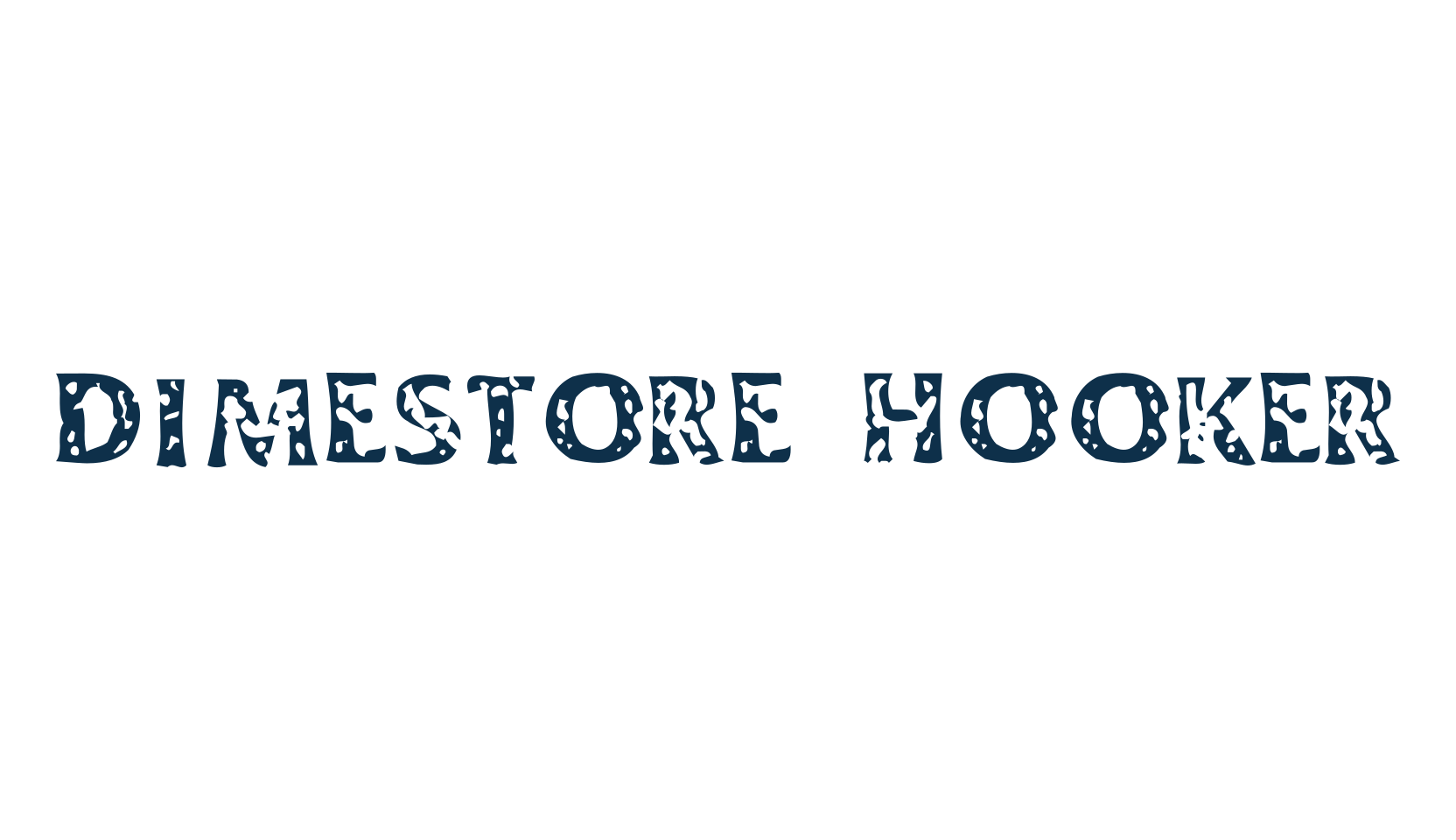 Dimestore Hooker, fancy destroy decorative font preview