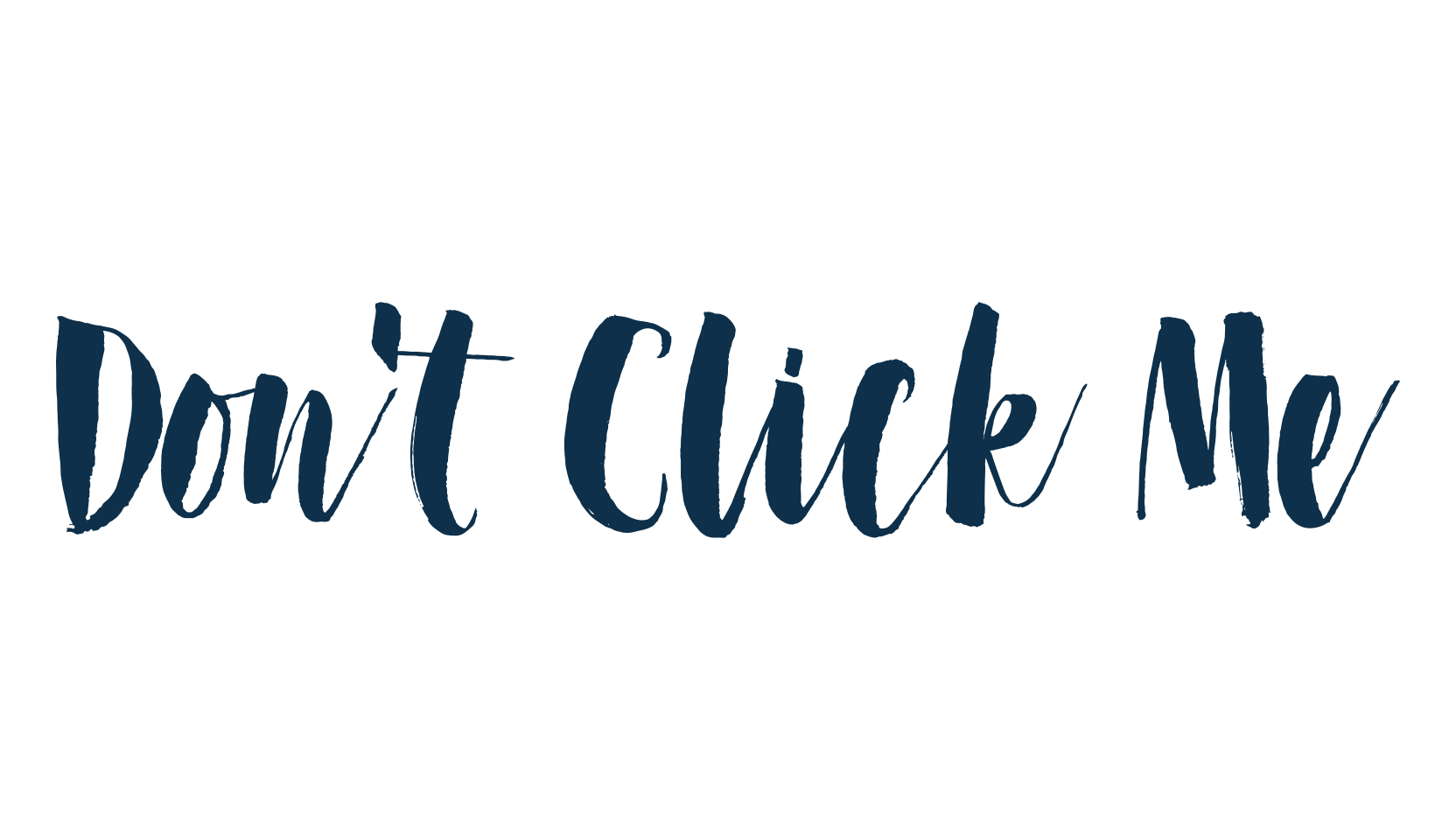 Don't Click Me, script brush fancy decorative calligraphy font preview