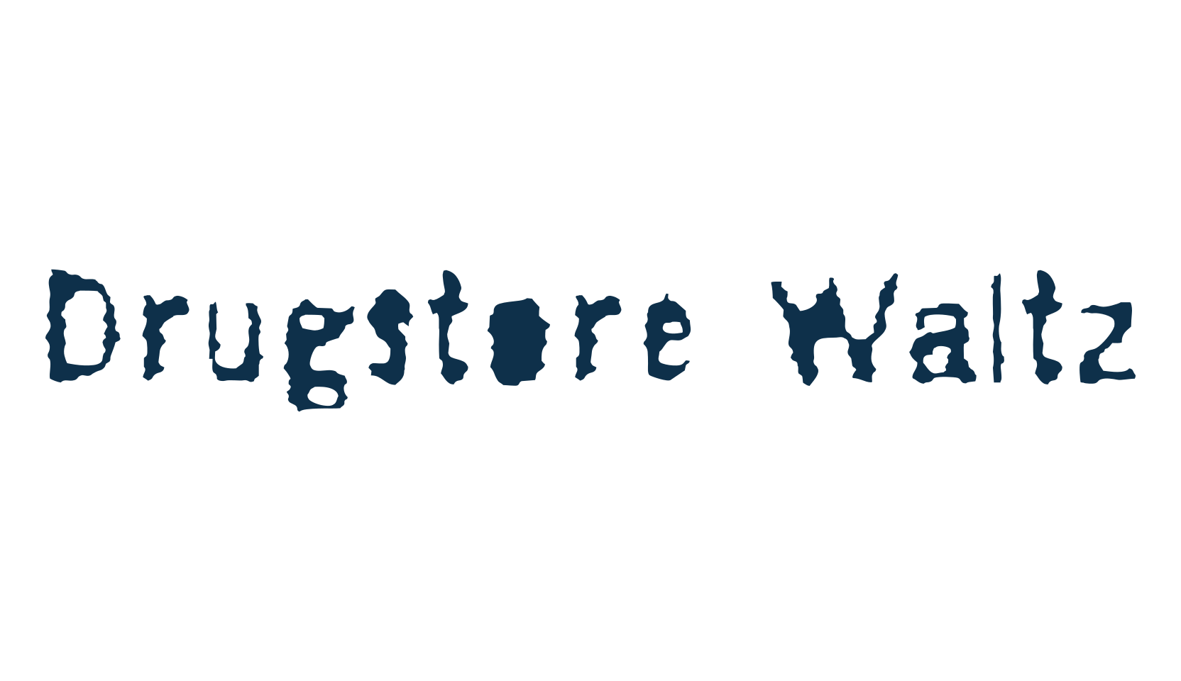 Drugstore Waltz, fancy destroy decorative font preview