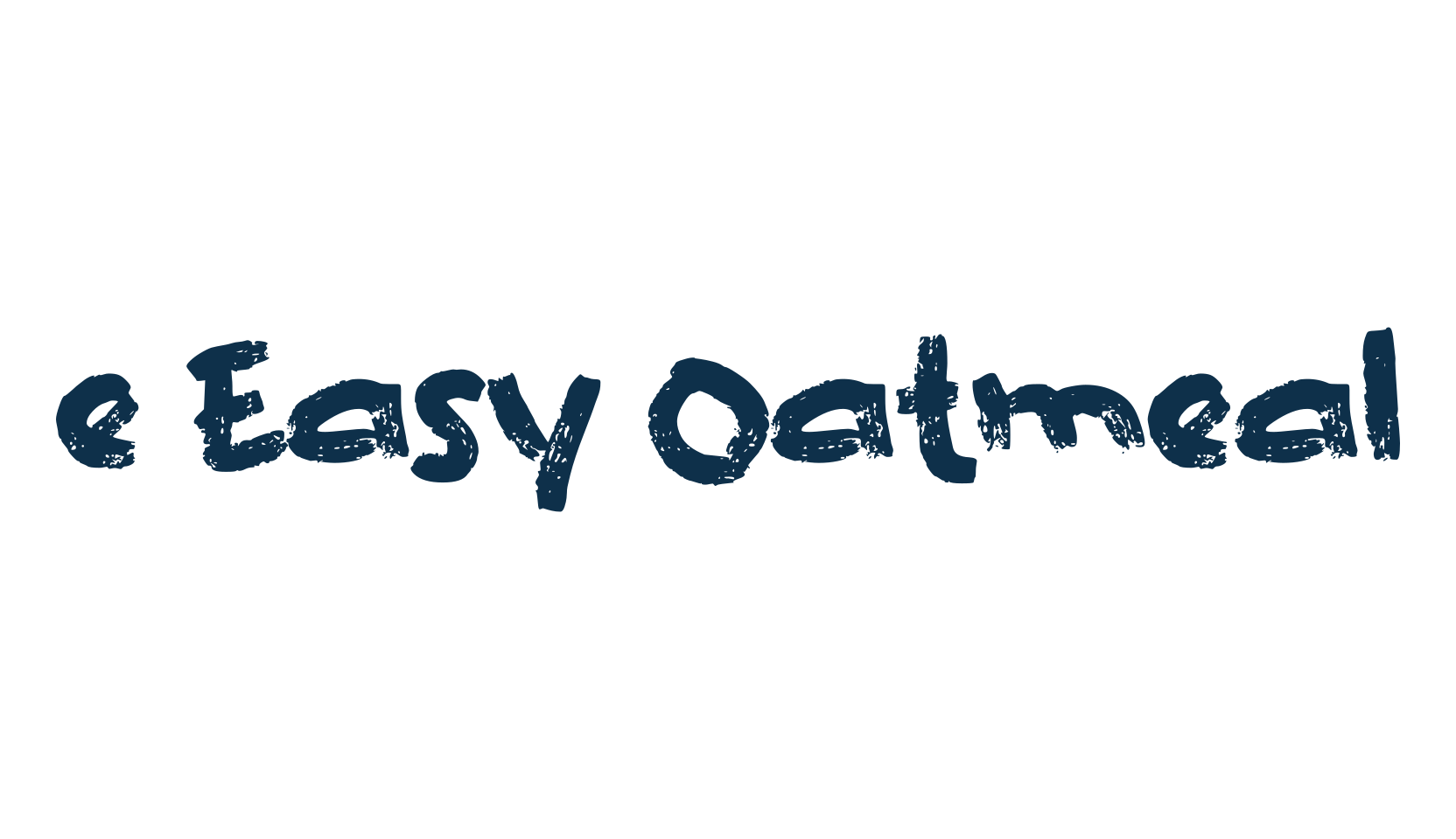 e Easy Oatmeal, script brush fancy decorative calligraphy font preview