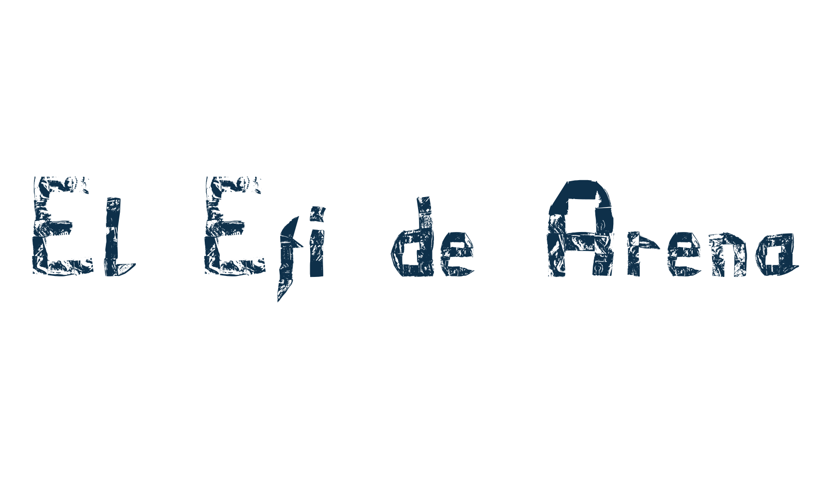El Efi de Arena, eroded font preview