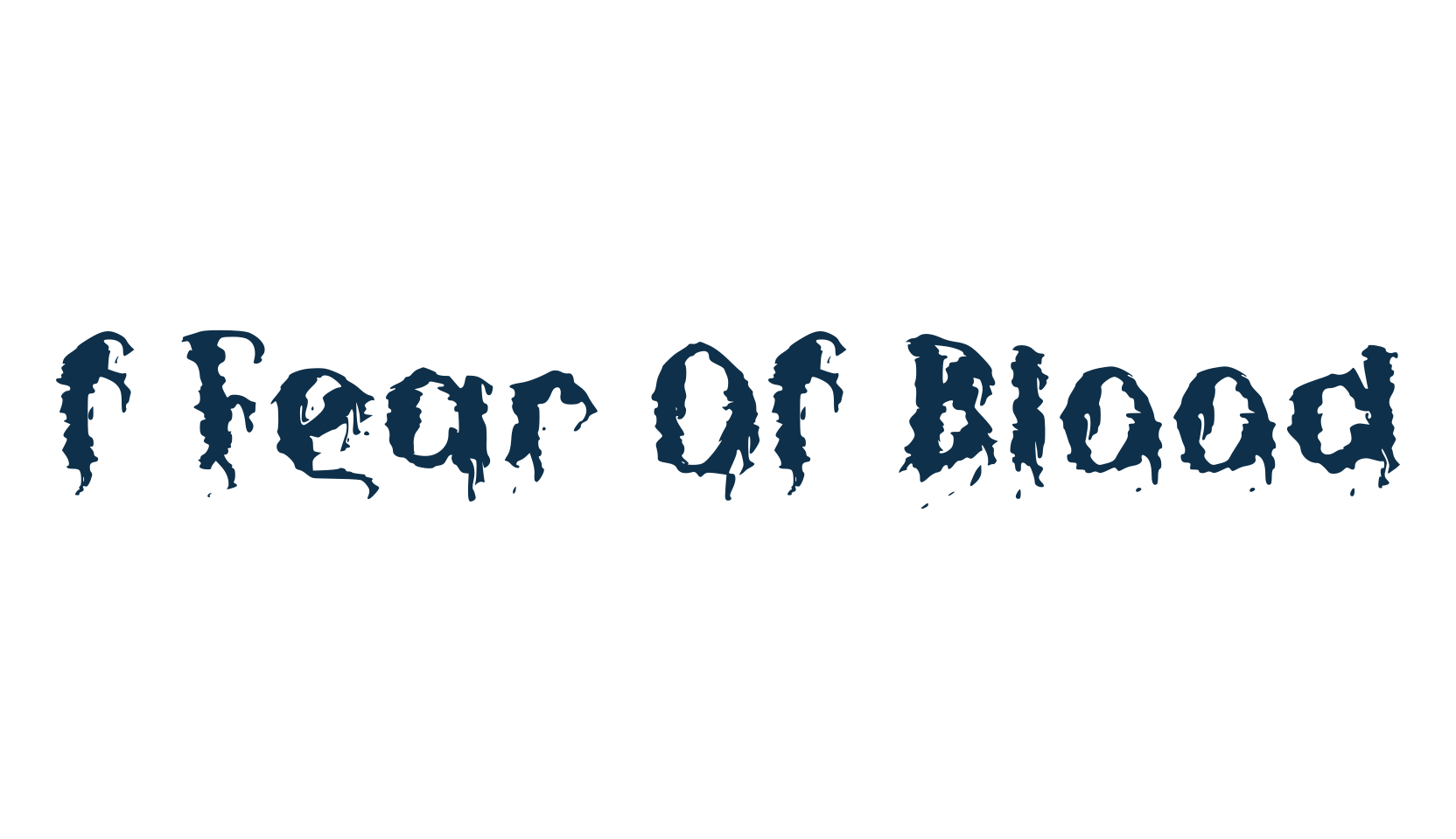 f Fear Of Blood, holiday halloween fancy decorative horror font preview
