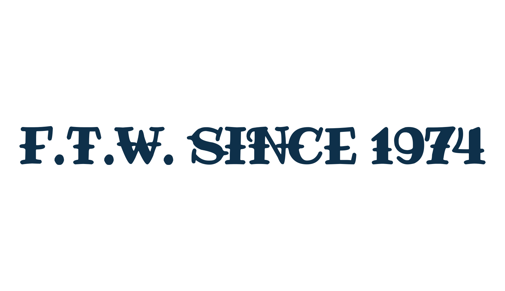 F.T.W. since 1974, fancy various decorative font preview