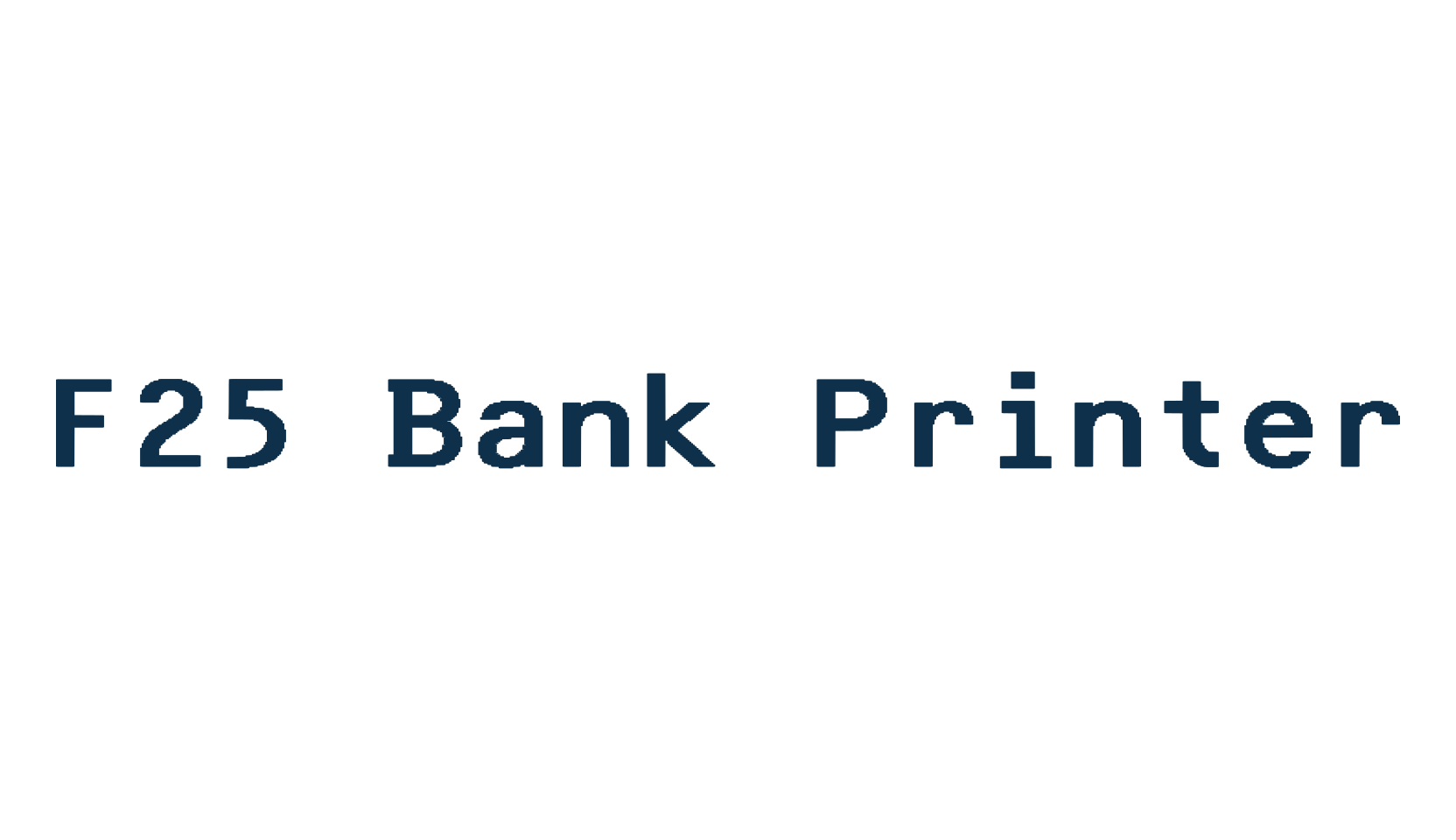 F25 Bank Printer, fixed width font preview