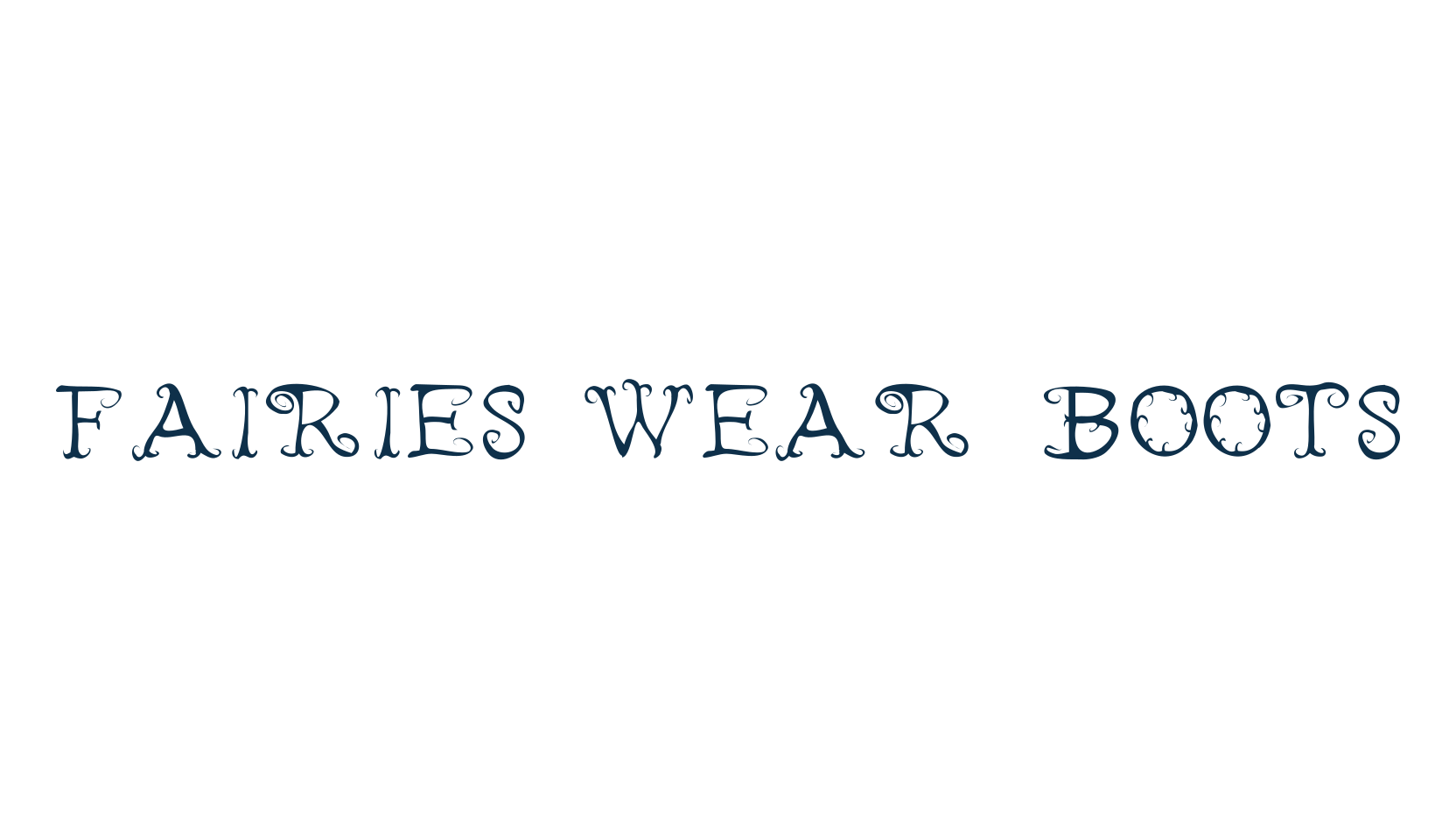 Fairies Wear Boots, curly font preview