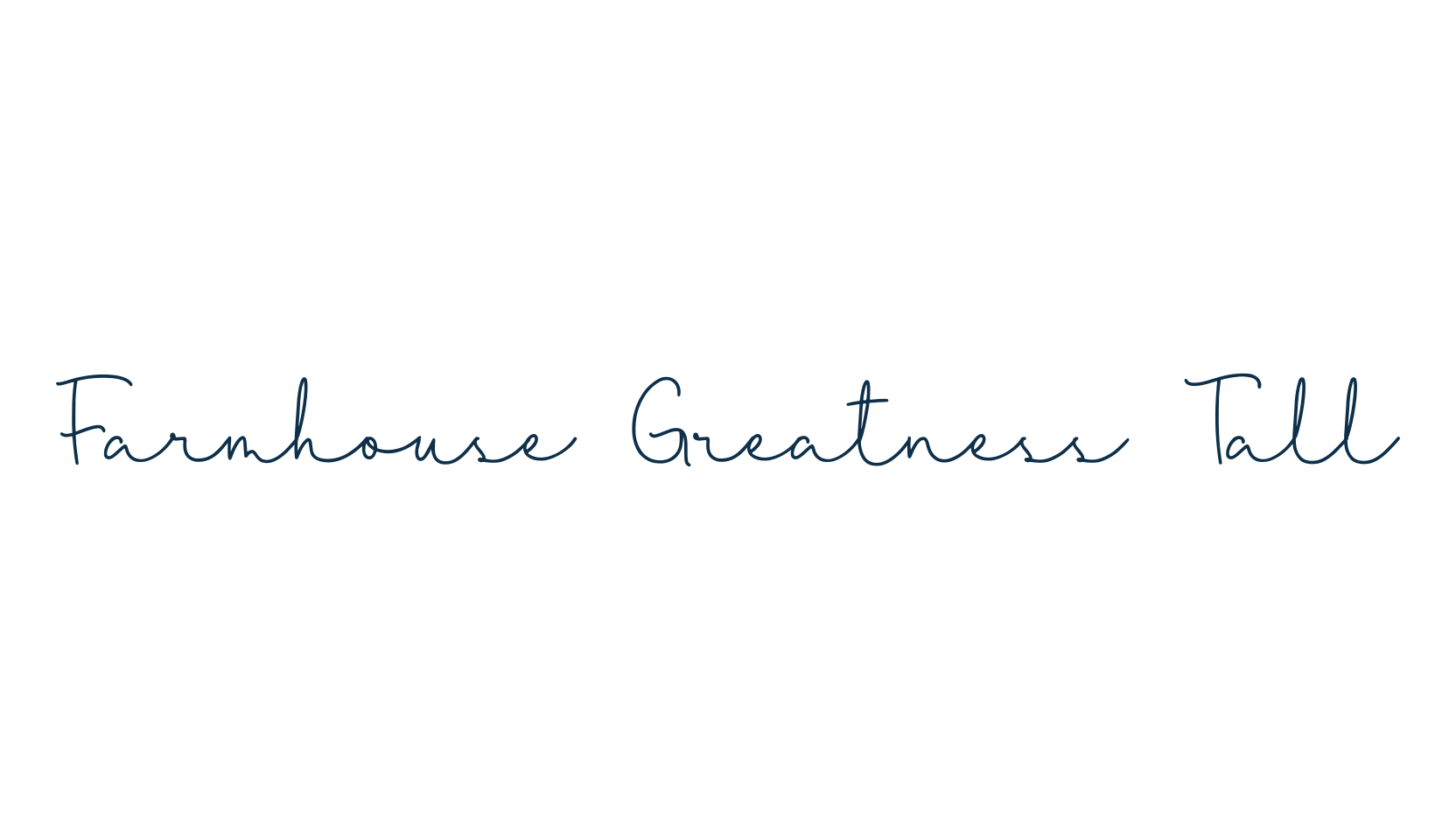 Farmhouse Greatness Tall, script handwritten fancy decorative calligraphy font preview