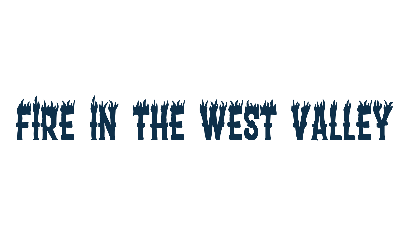 Fire in the West Valley, fancy fire, ice decorative font preview