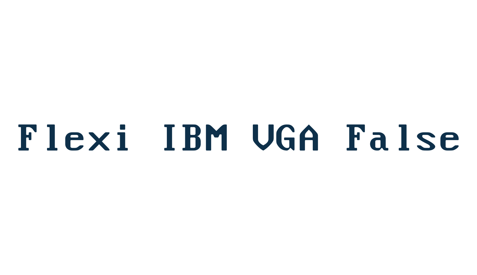 Flexi IBM VGA False, fixed width font preview