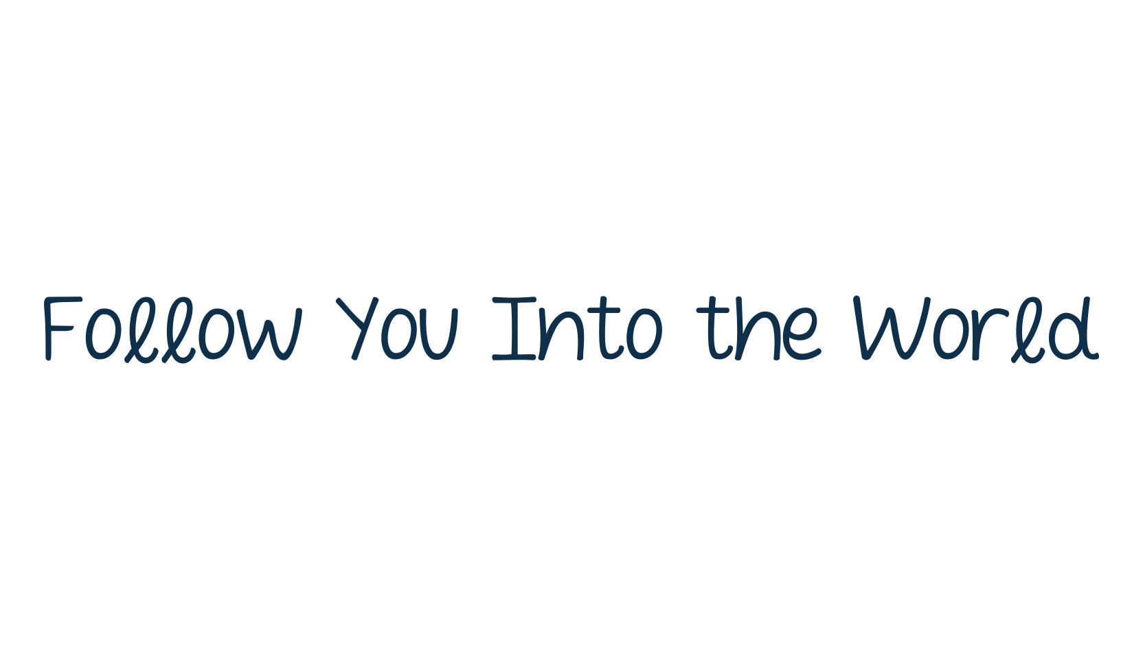 Follow You Into the World, handwriting font preview