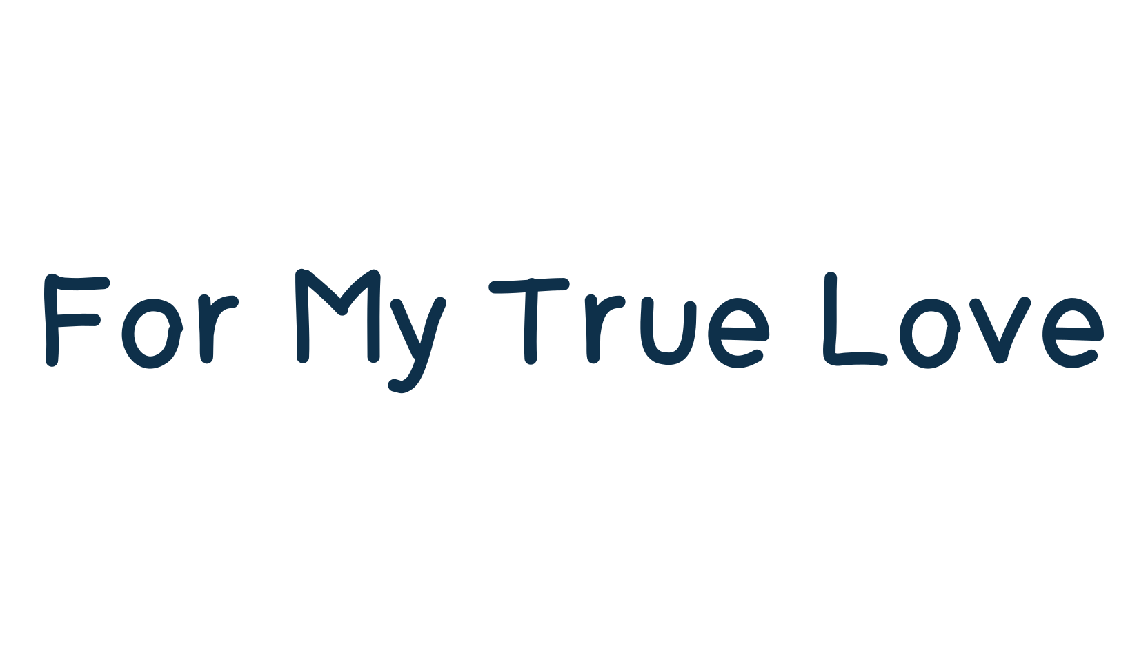 For My True Love, script handwritten fancy decorative calligraphy font preview
