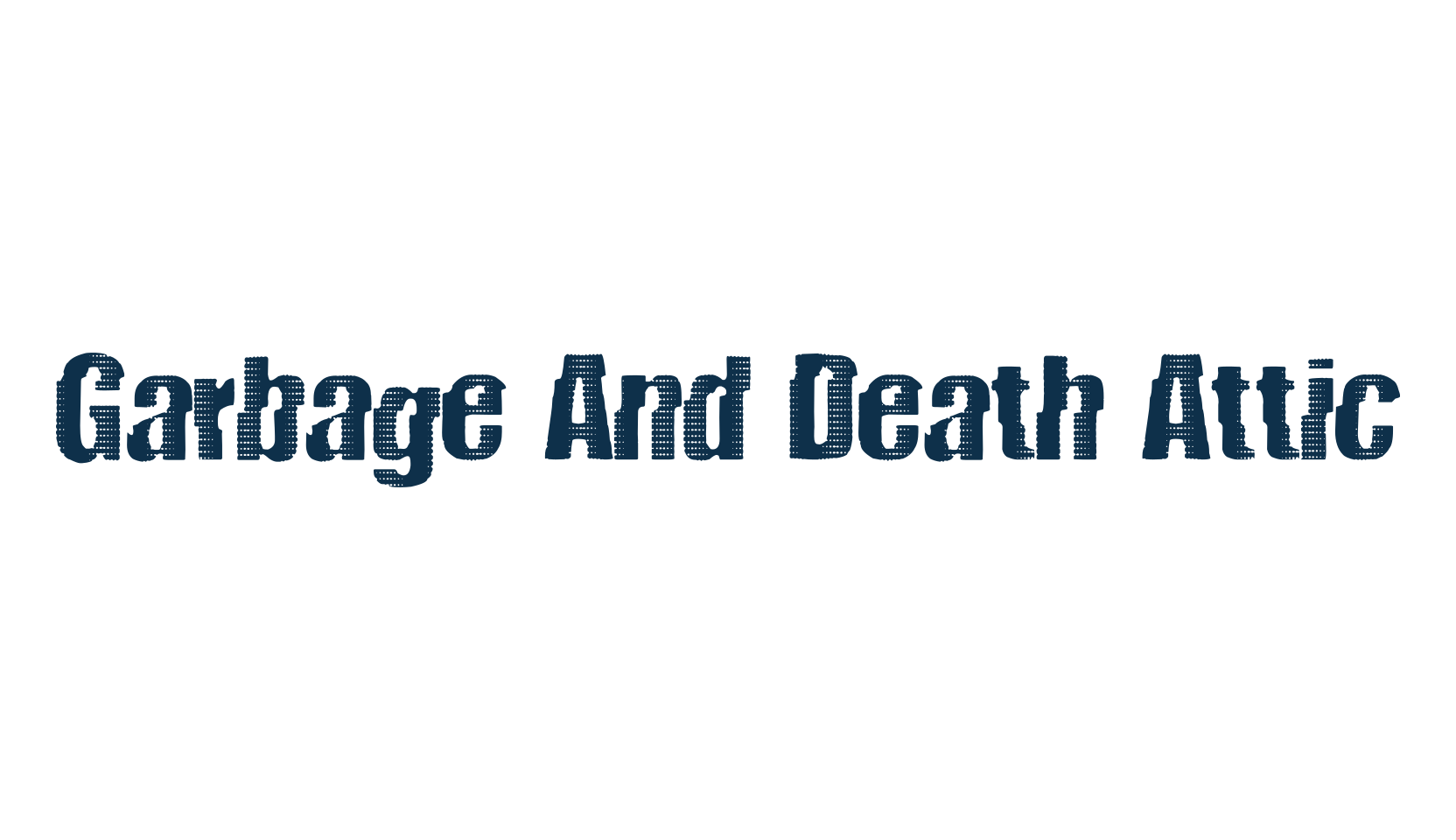 Garbage And Death Attic, fancy distorted decorative font preview