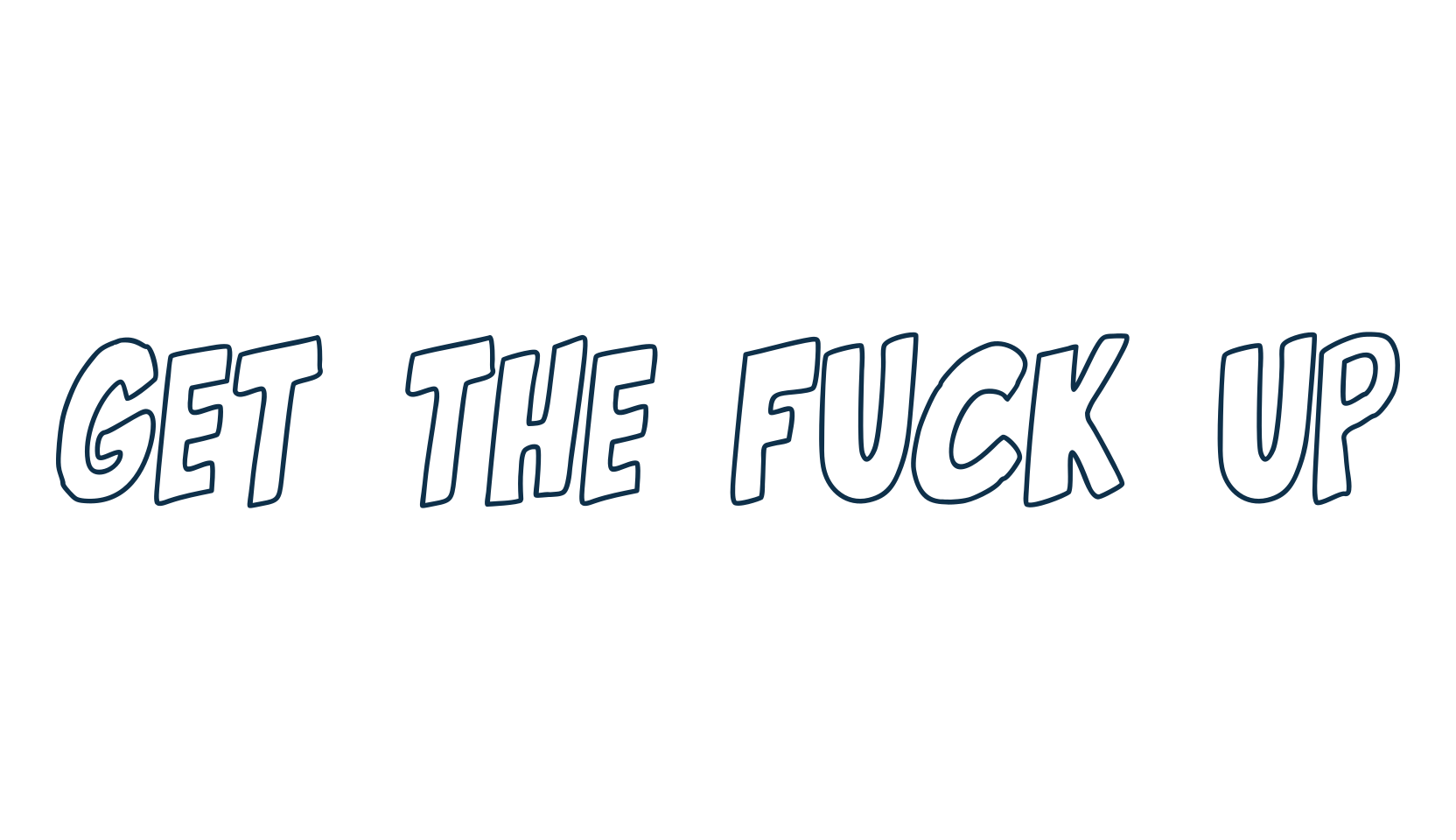 Get the fuck up, cartoon font preview